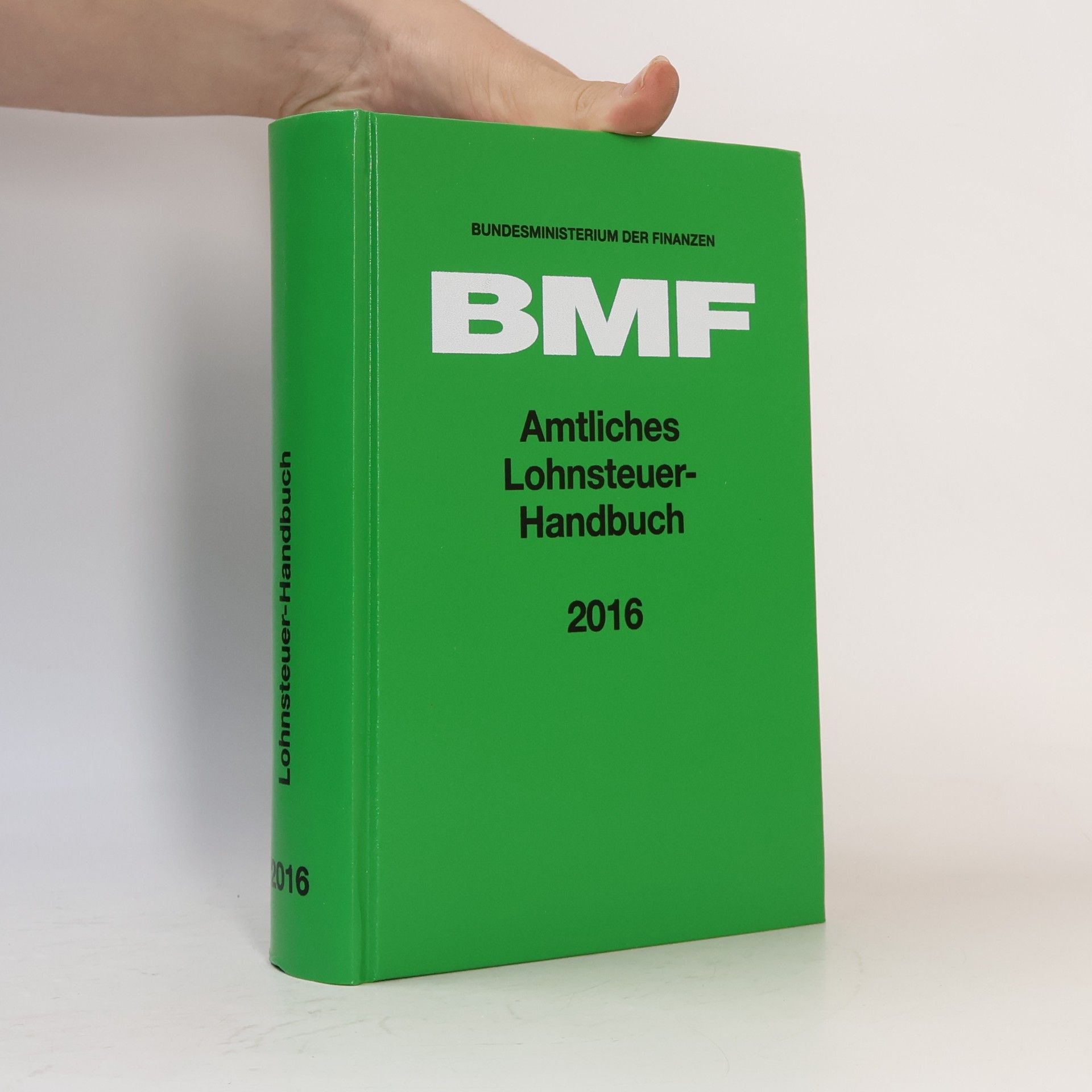 Bundesministerium der Finanzen Bundesministerium der Finanzen (BMF) Amtliches Lohnsteuer-Handbuch 2016
