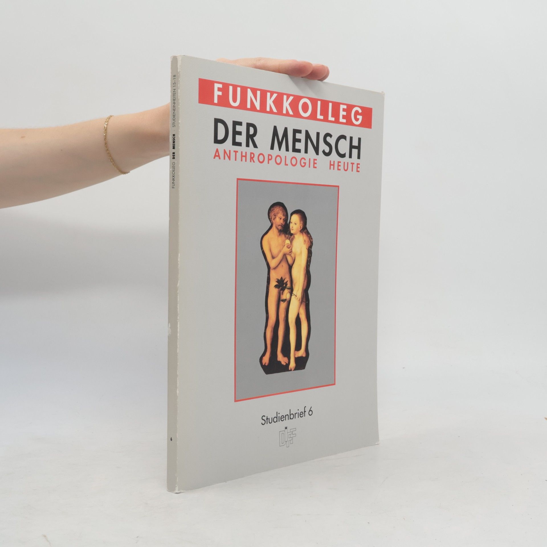 AA.VV. Funkkolleg. Der Mensch. Anthropologie heute. Studienbrief 6