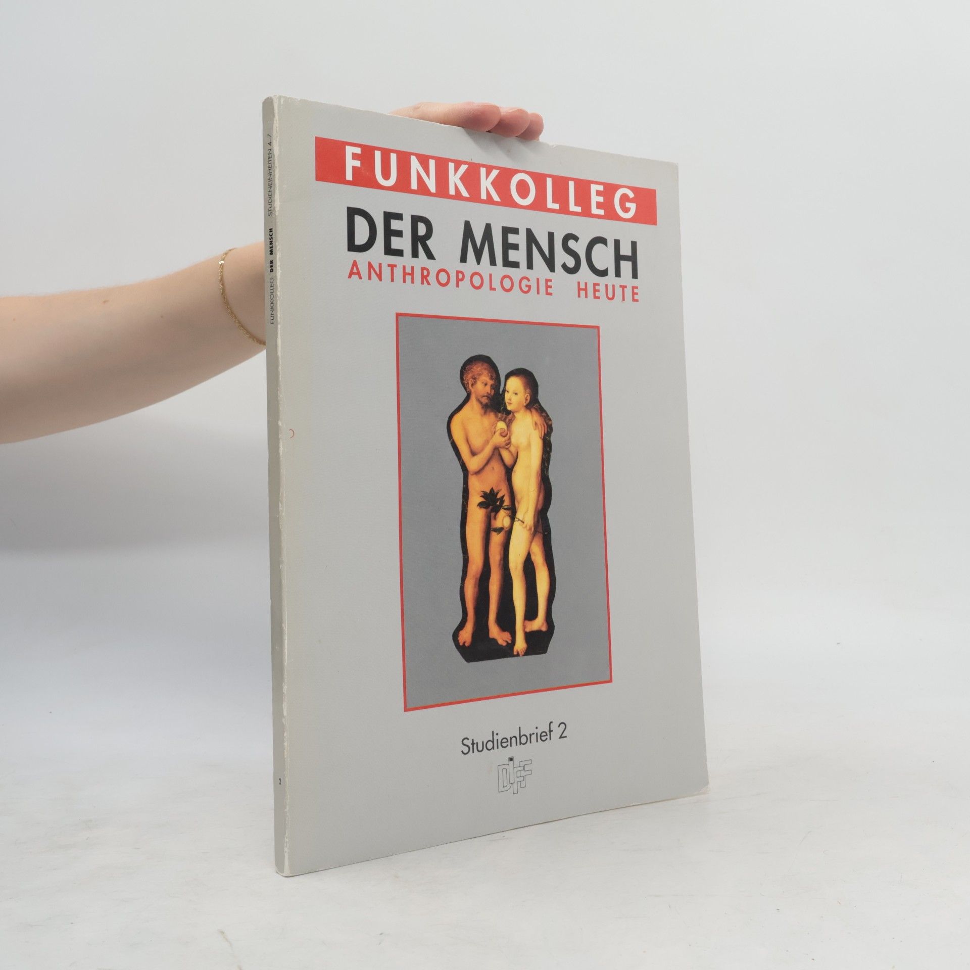 Kolektiv autorů Funkkolleg. Der Mensch. Anthropologie heute. Studienbrief 2