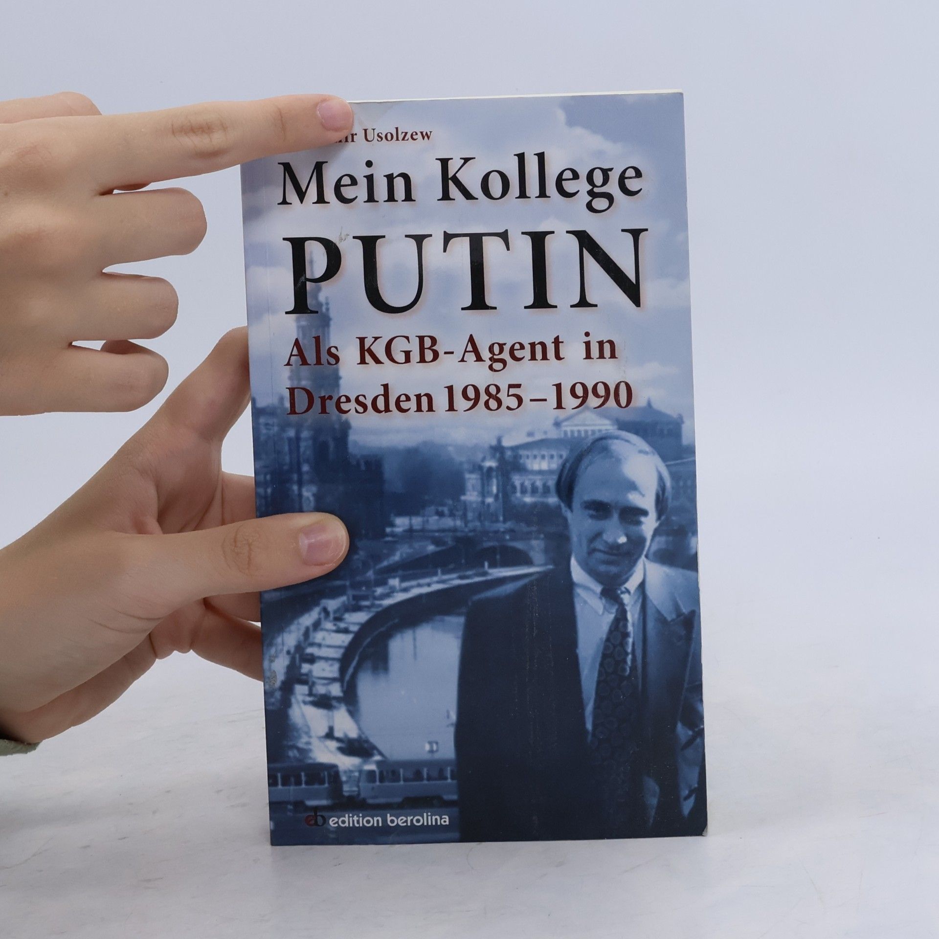 Vladimír Usolcev Mein Kollege Putin