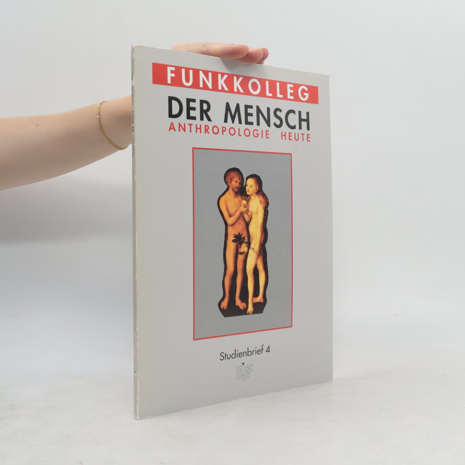 AA.VV. Funkkolleg. Der Mensch. Anthropologie heute. Studienbrief 4