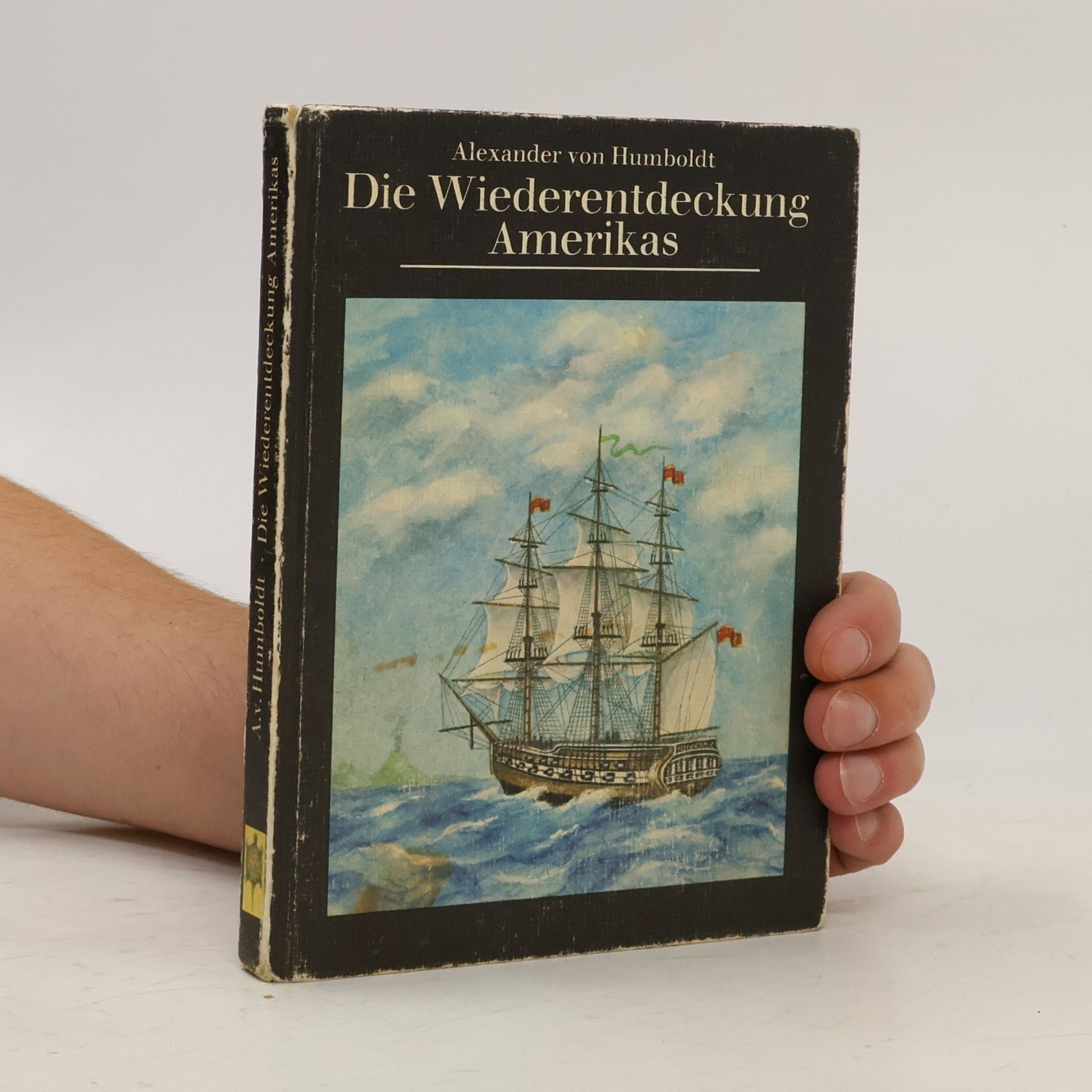 Alexander von Humboldt Die Wiederentdeckung Amerikas