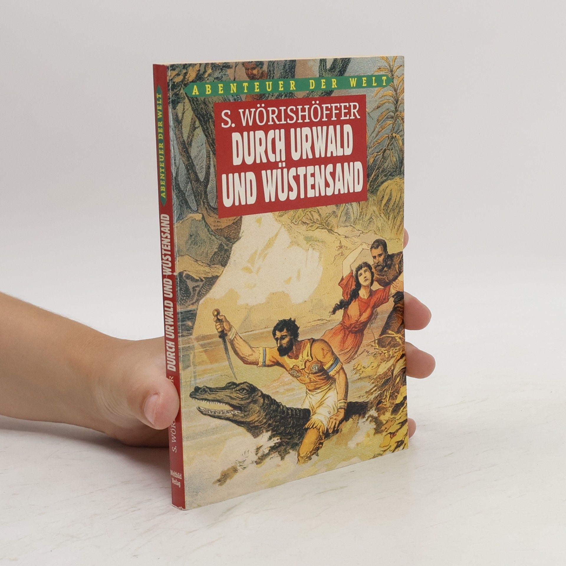 S. Wörishöffer Durch Urwald und Wüstensand