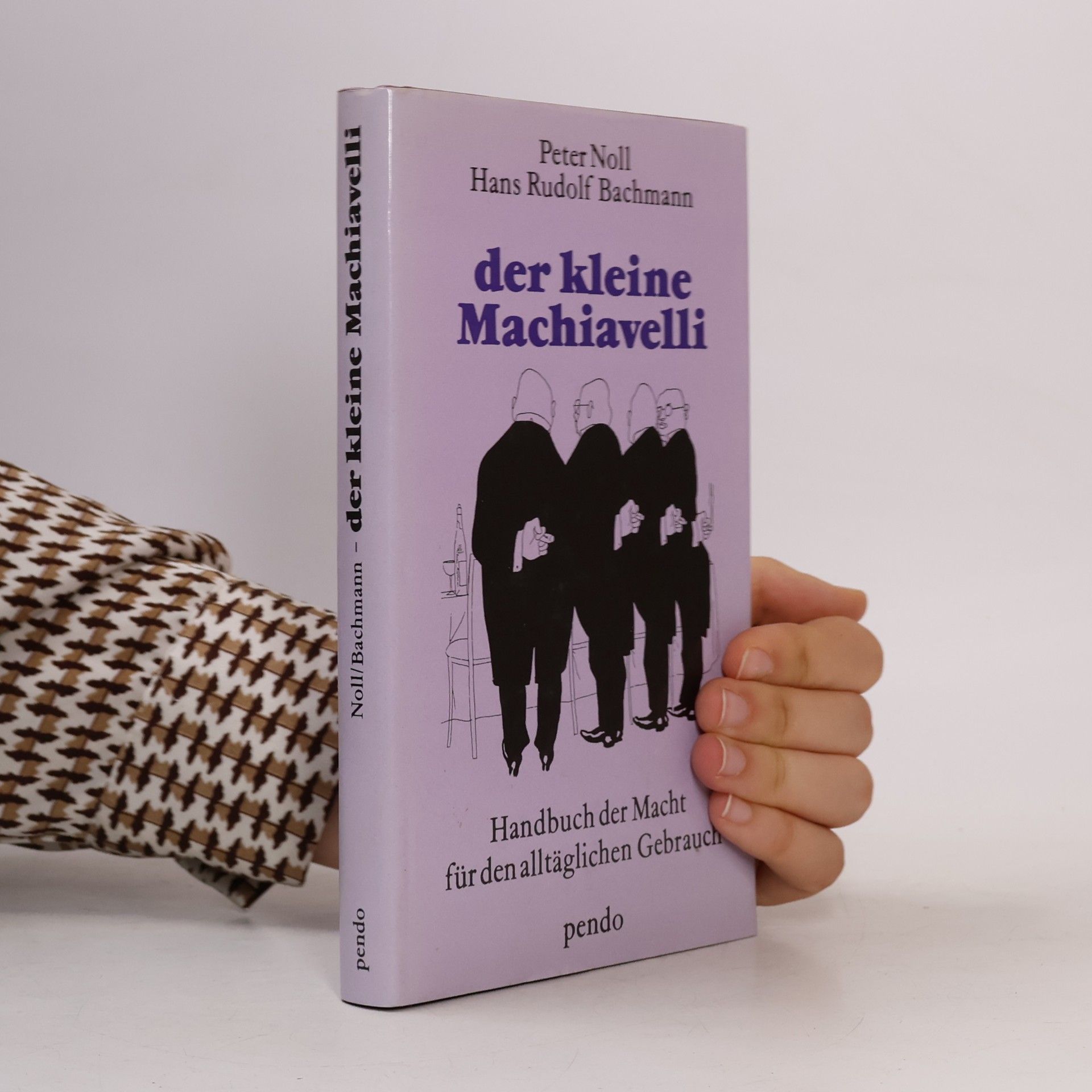 Peter Noll Der kleine Machiavelli : Handbuch der Macht für den alltäglichen Gebrauch