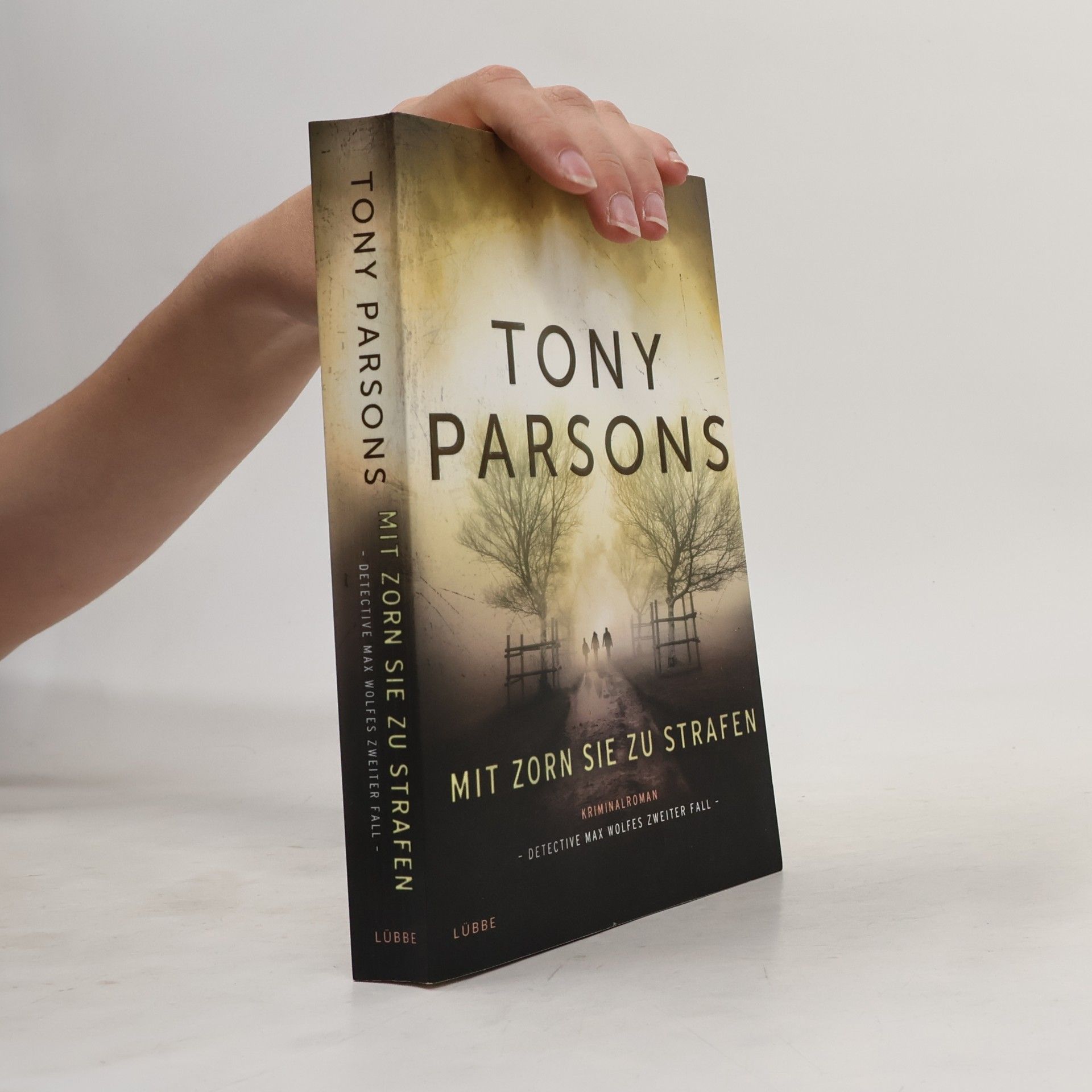 Tony Parsons Mit Zorn sie zu strafen