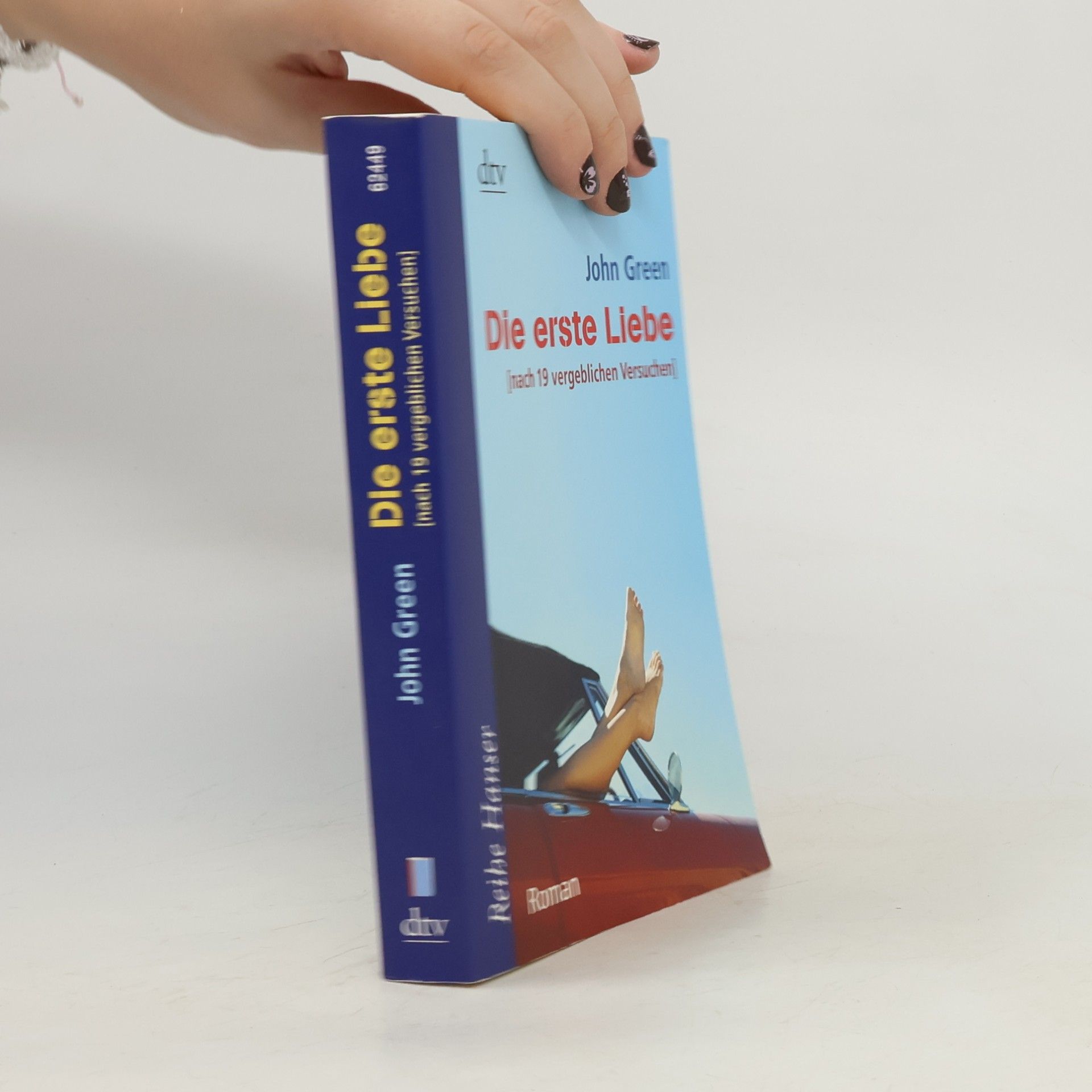 John Green Die erste Liebe : nach 19 vergeblichen Versuchen