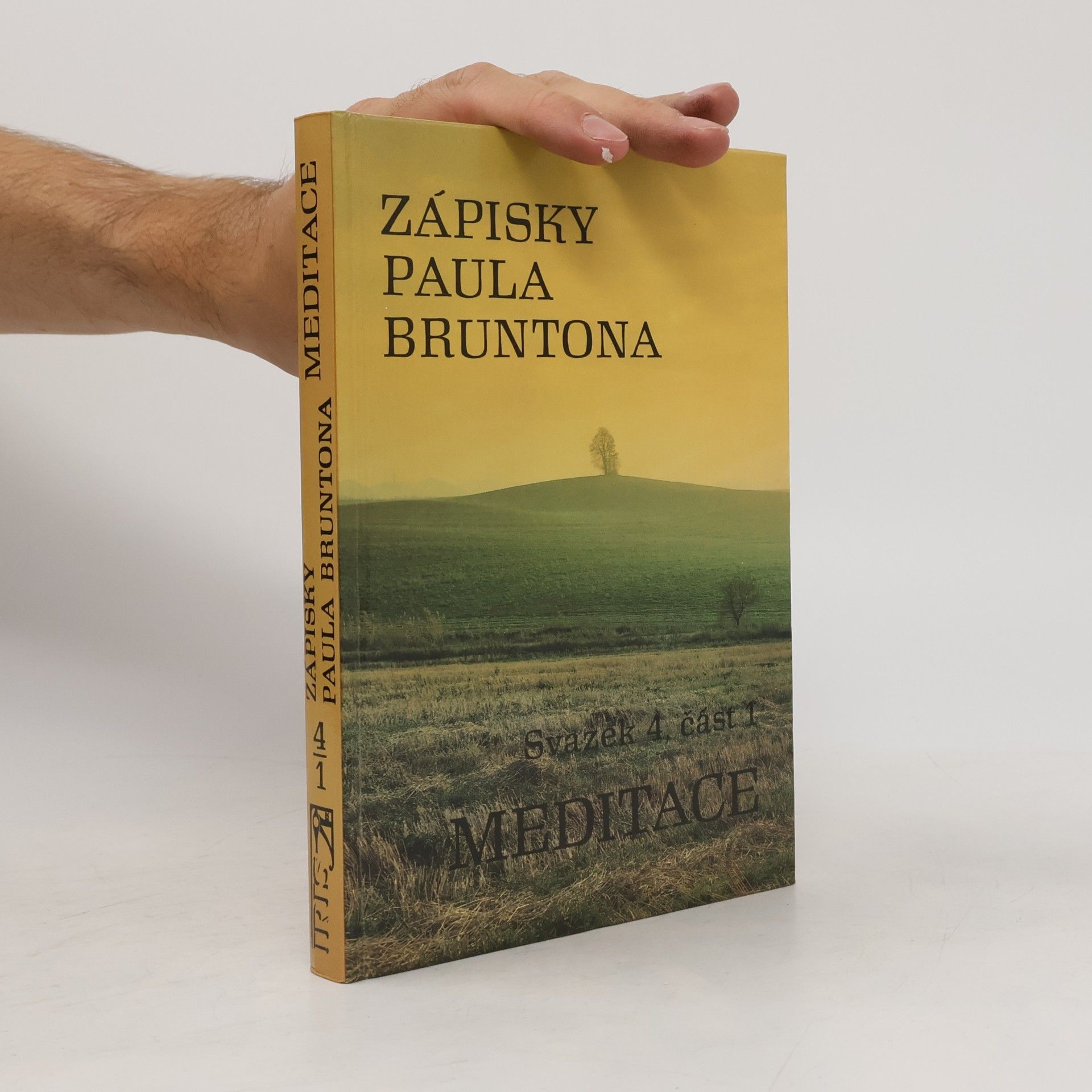 Paul Brunton Zápisky Paula Bruntona. Svazek 4., část 1. Meditace.