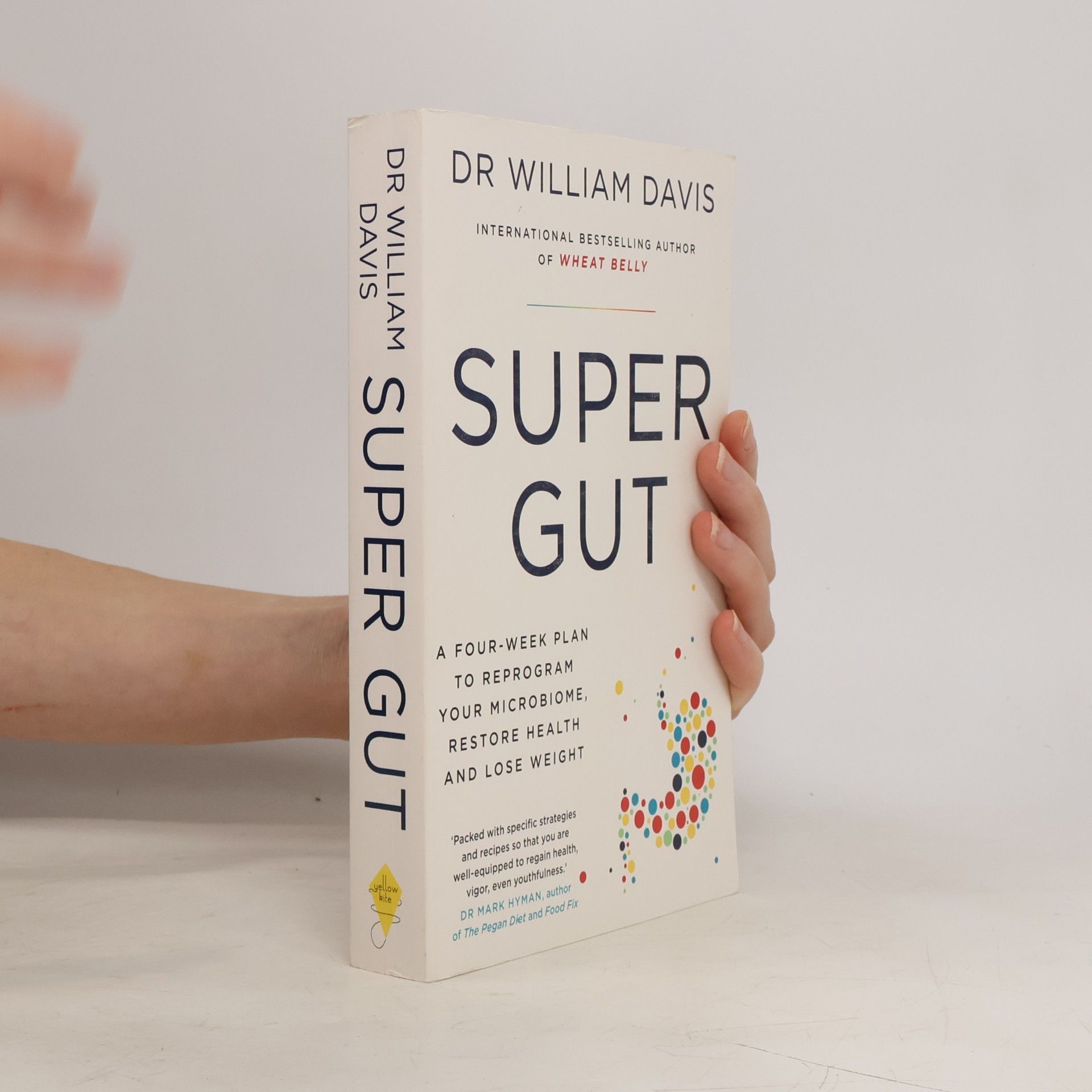 William Davis Super gut : a four-week plan to reprogram your microbiome, restore health and lose weight