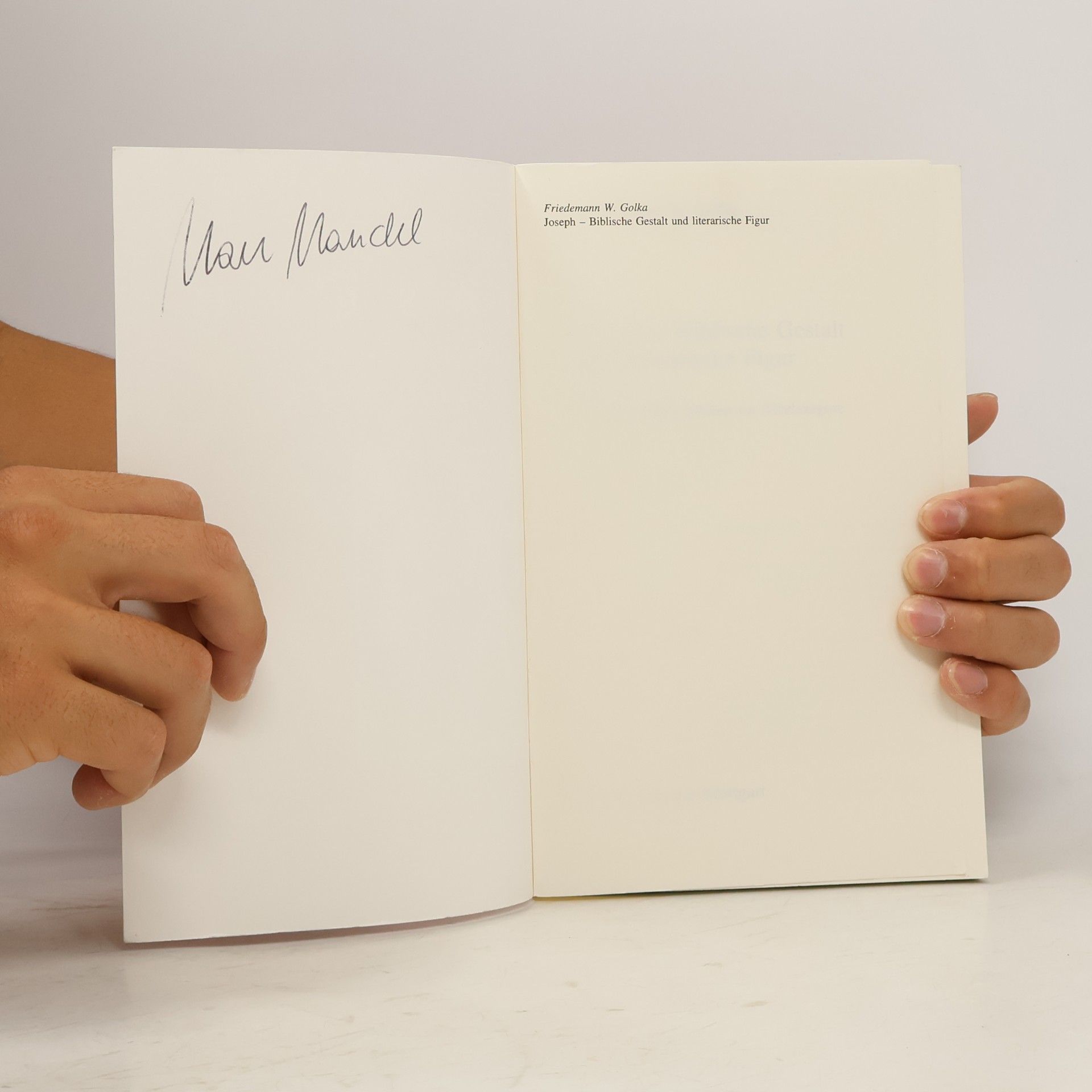 Friedemann W. Golka Joseph - Biblische Gestalt und literarische Figur. Thomas Manns Beitrag zur Bibelexegese.