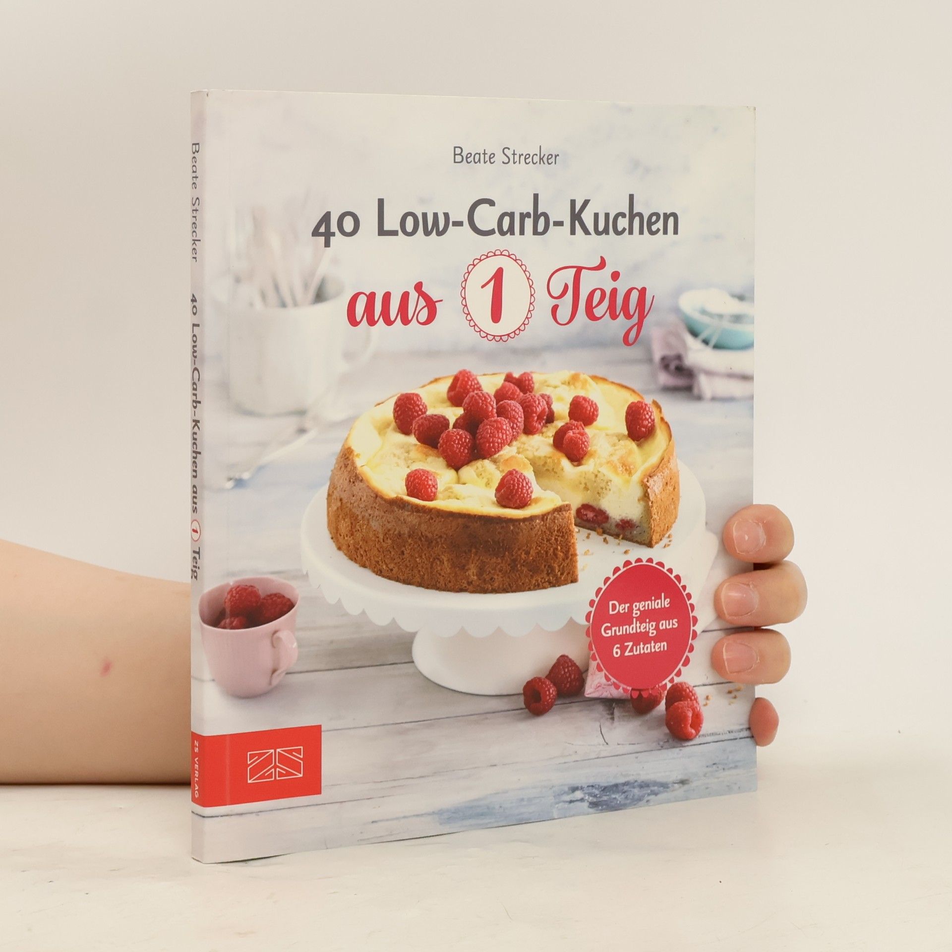Beate Strecker 40 Low-Carb-Kuchen aus 1 Teig