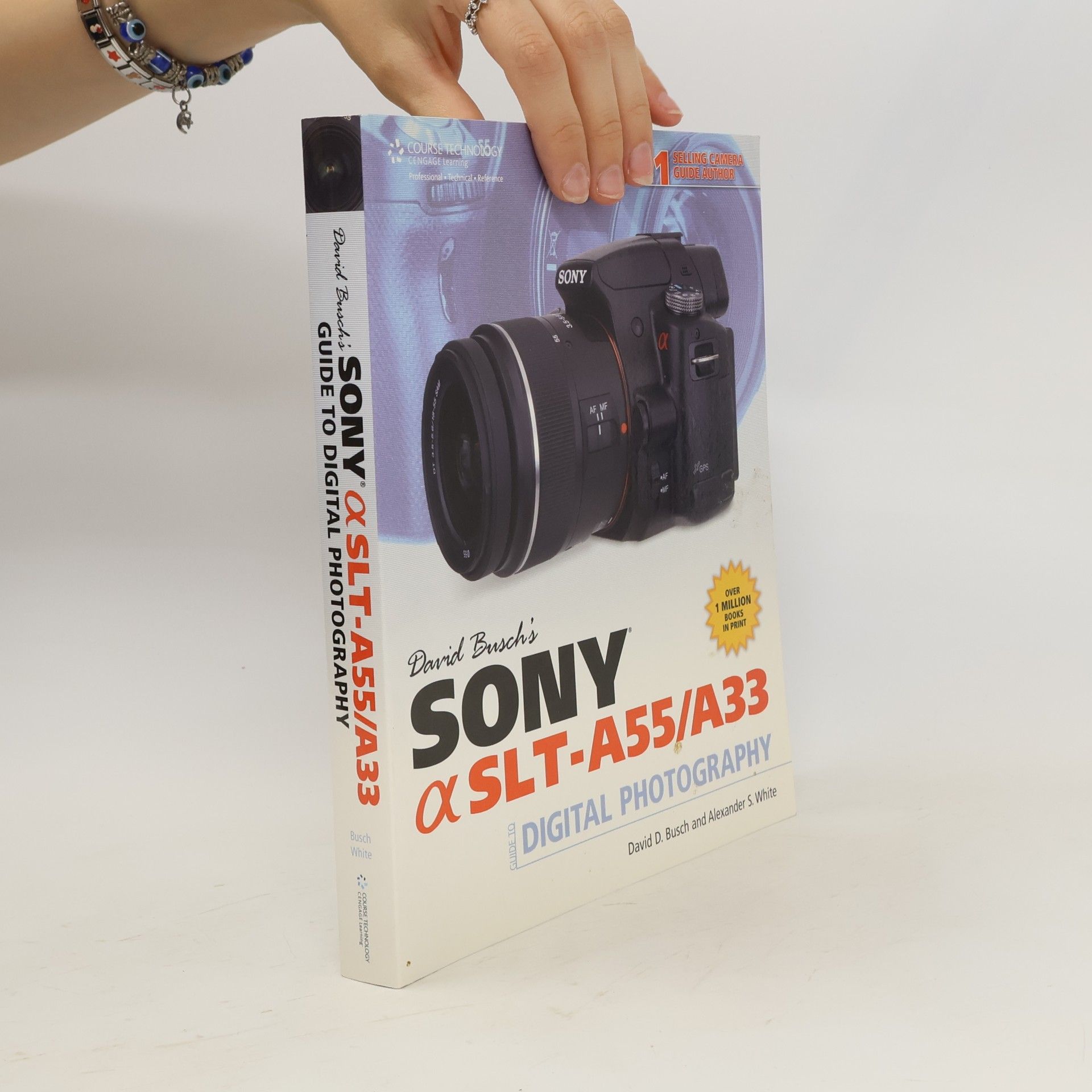 Alexander S. White David Busch's Sony Alpha SLT-A55/A33 Guide to Digital Photography