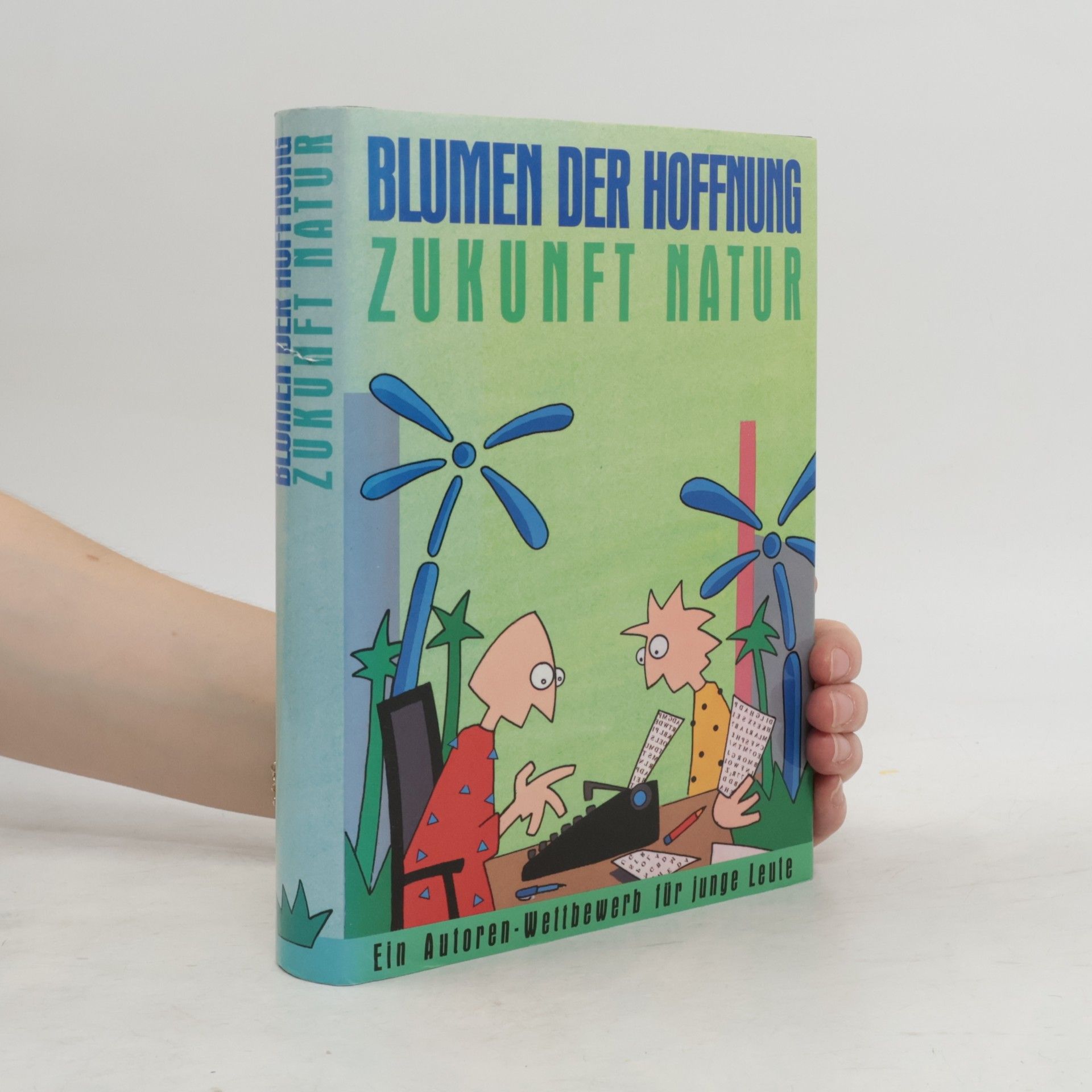 Kolektiv autorů Blumen der Hoffnung. Zukunft Natur