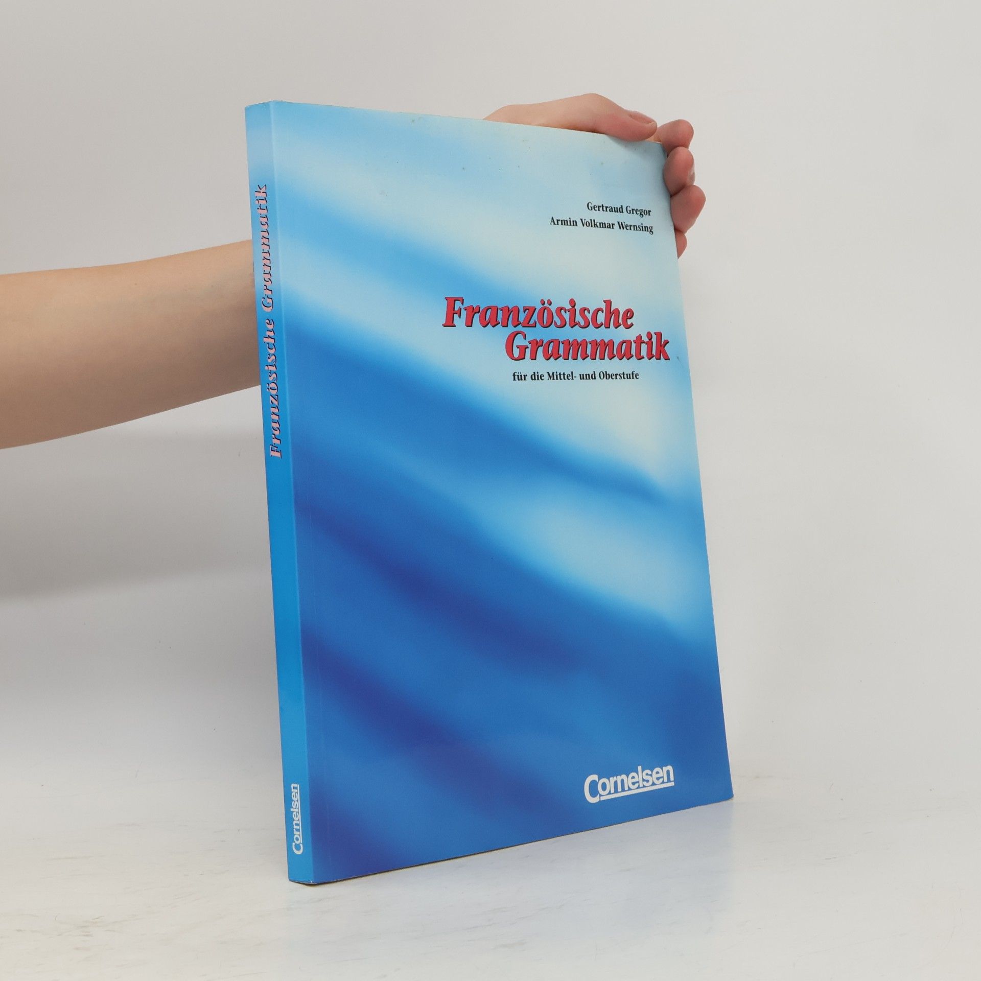 Armin Volkmar Wernsing Französische Grammatik für die Mittel- und Oberstufe