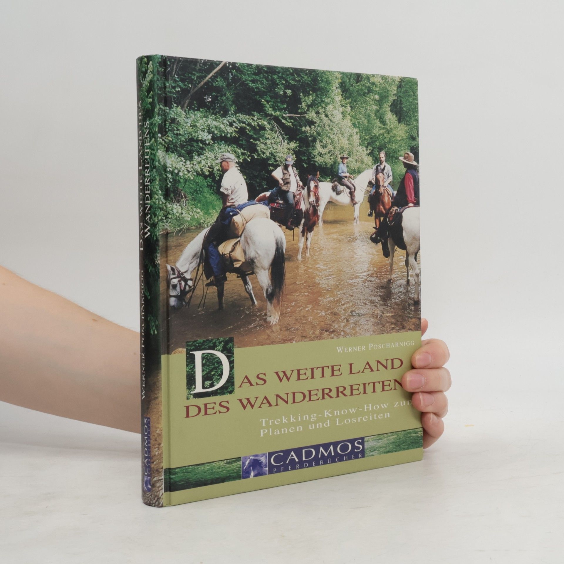 Werner Poscharnigg Das Weite Land des Wanderreitens