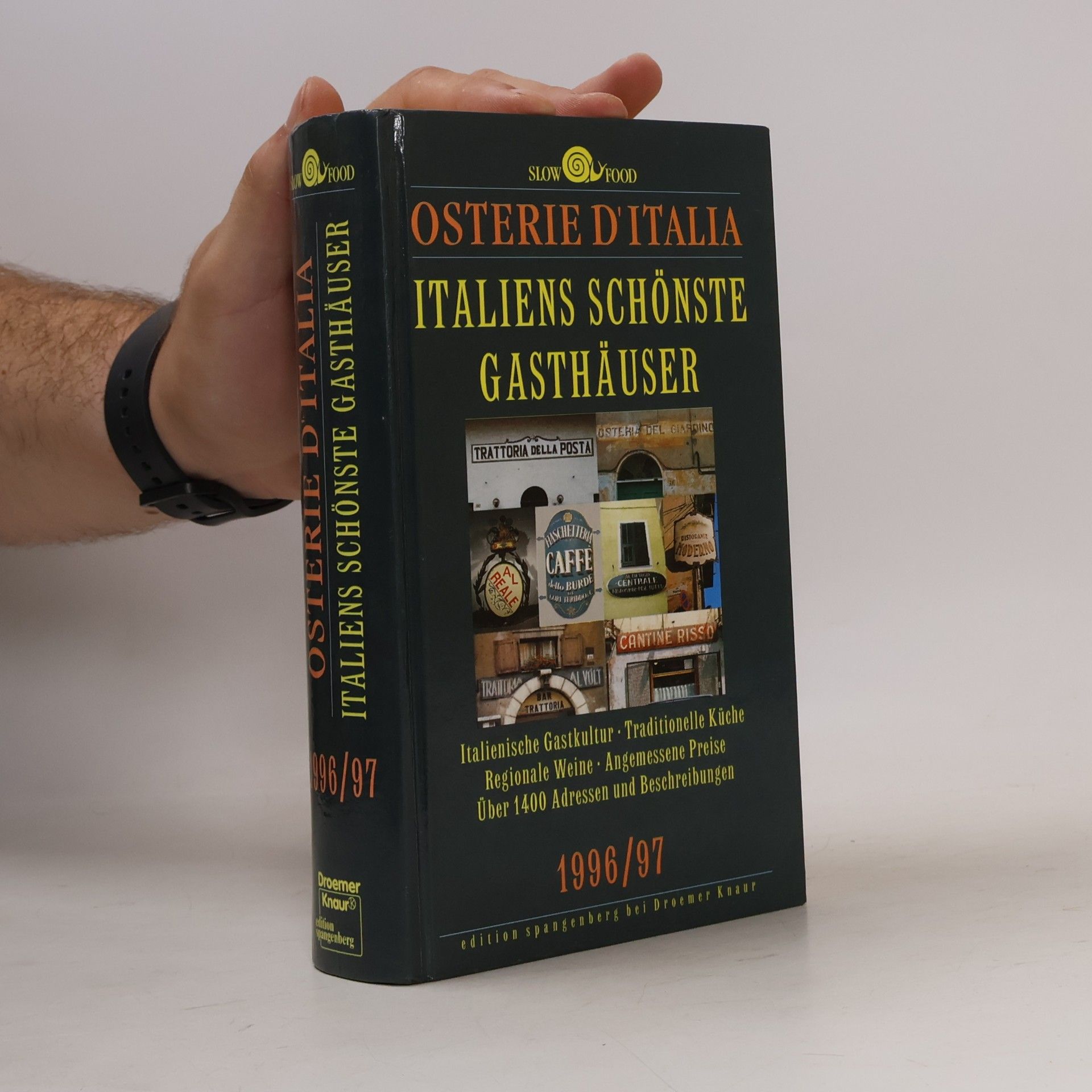 Arcigola Slow Food Osterie d' Italia 1996/97. Italiens schönste Gasthäuser.