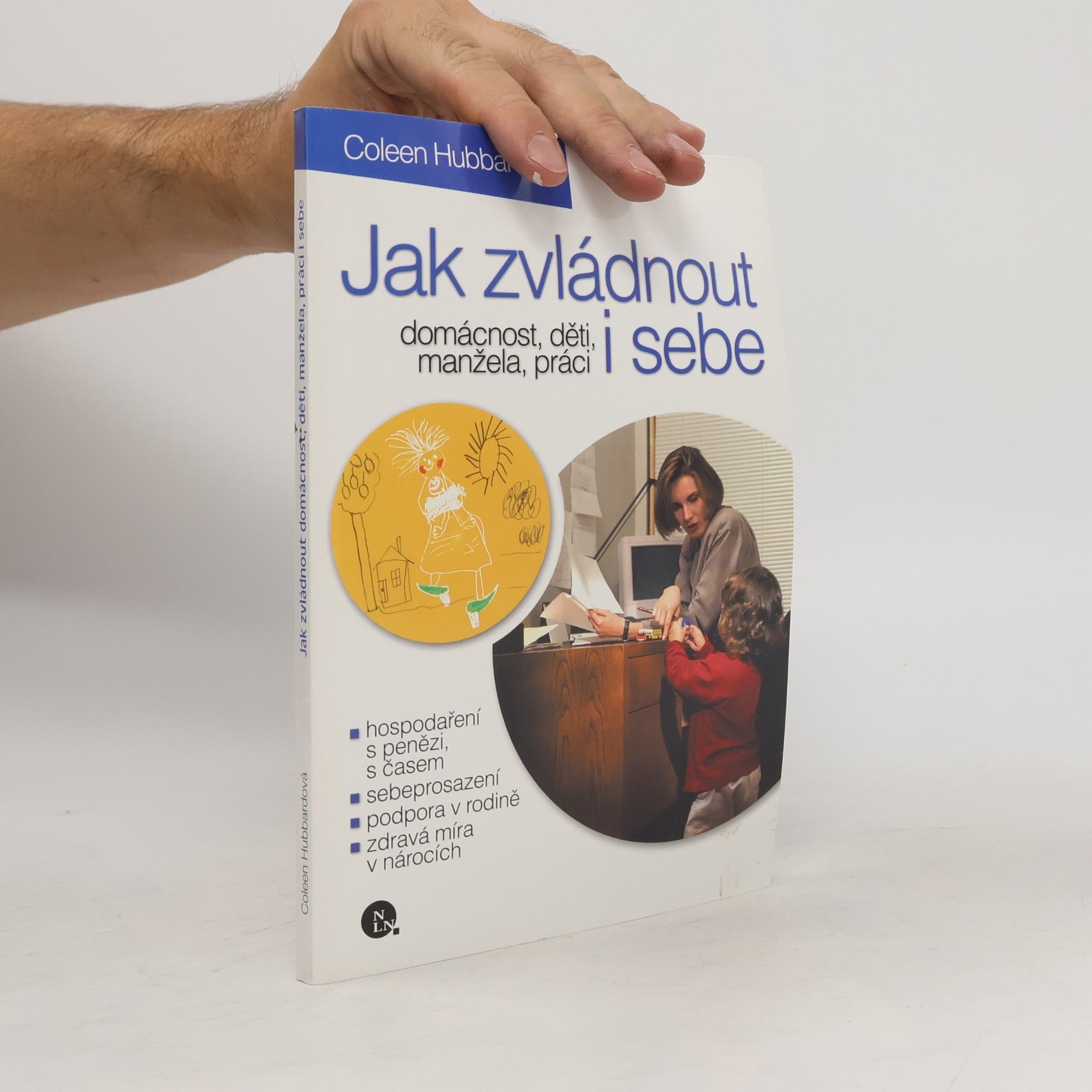 Coleen Hubbard Jak zvládnout domácnost, děti, manžela, práci i sebe
