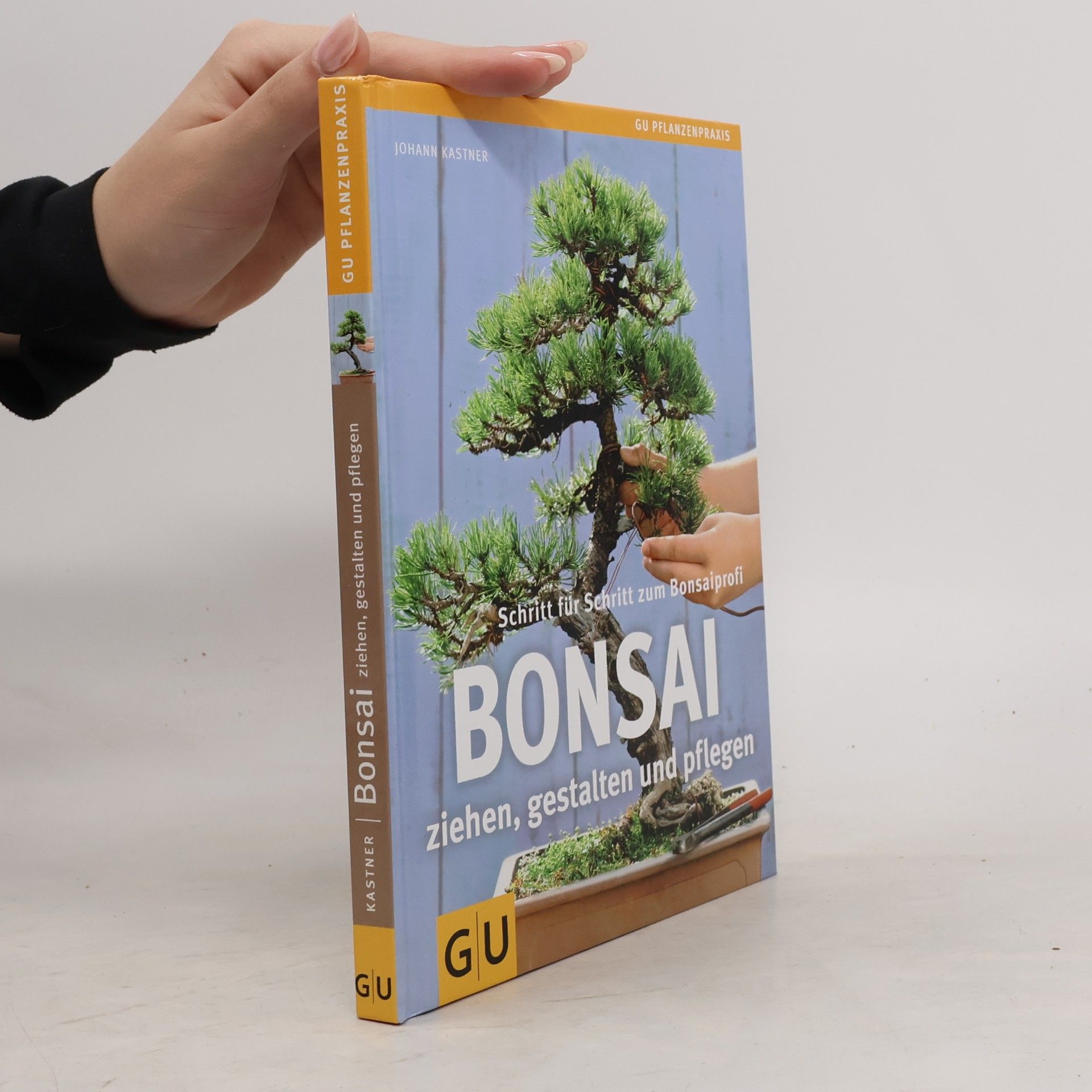 Johann Kastner Bonsai ziehen, gestalten und pflegen