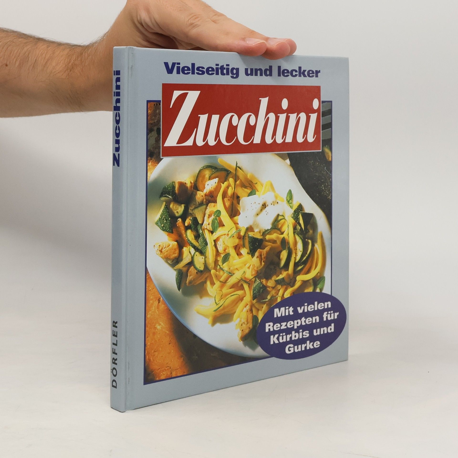 Kolektiv autorů Abwechslungsreiches Kochvergnügen mit Zucchini