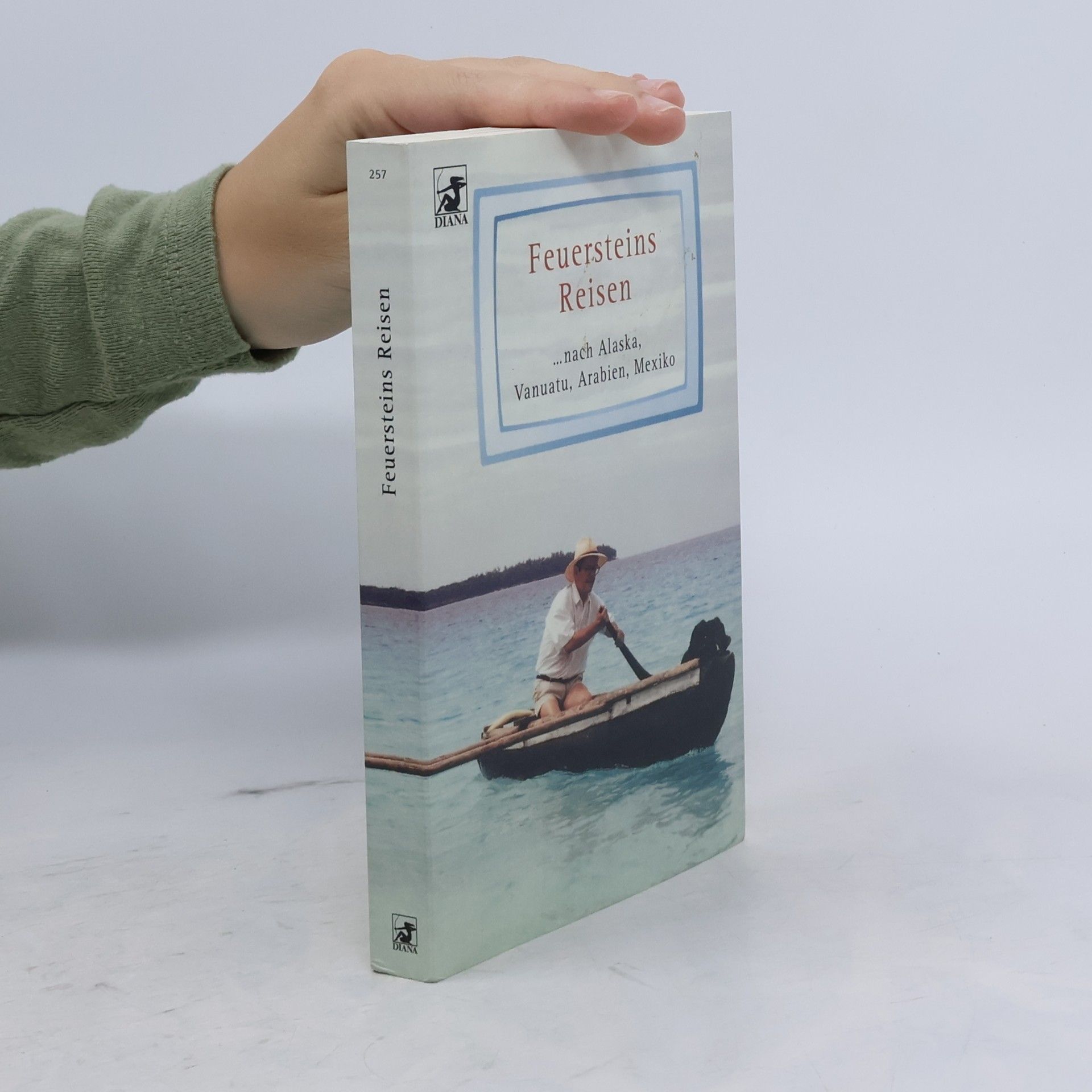 Herbert Feuerstein Feuersteins Reisen nach Alaska, Vanuatu, Arabien, Mexiko
