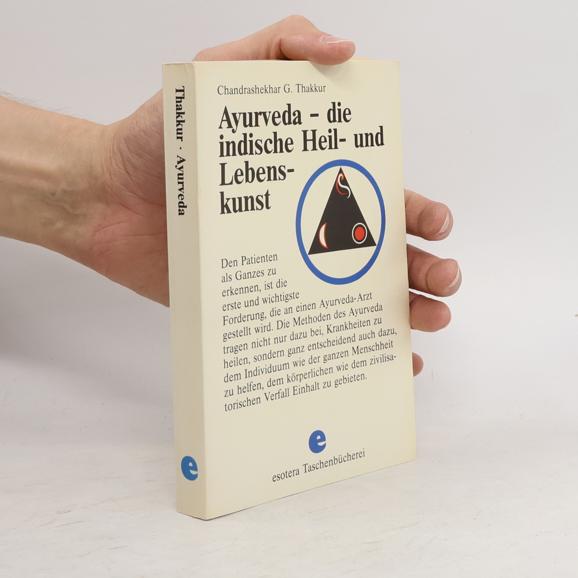 Chandrasekhar G. Thakkur Ayurveda - die indische Heil- und Lebenskunst