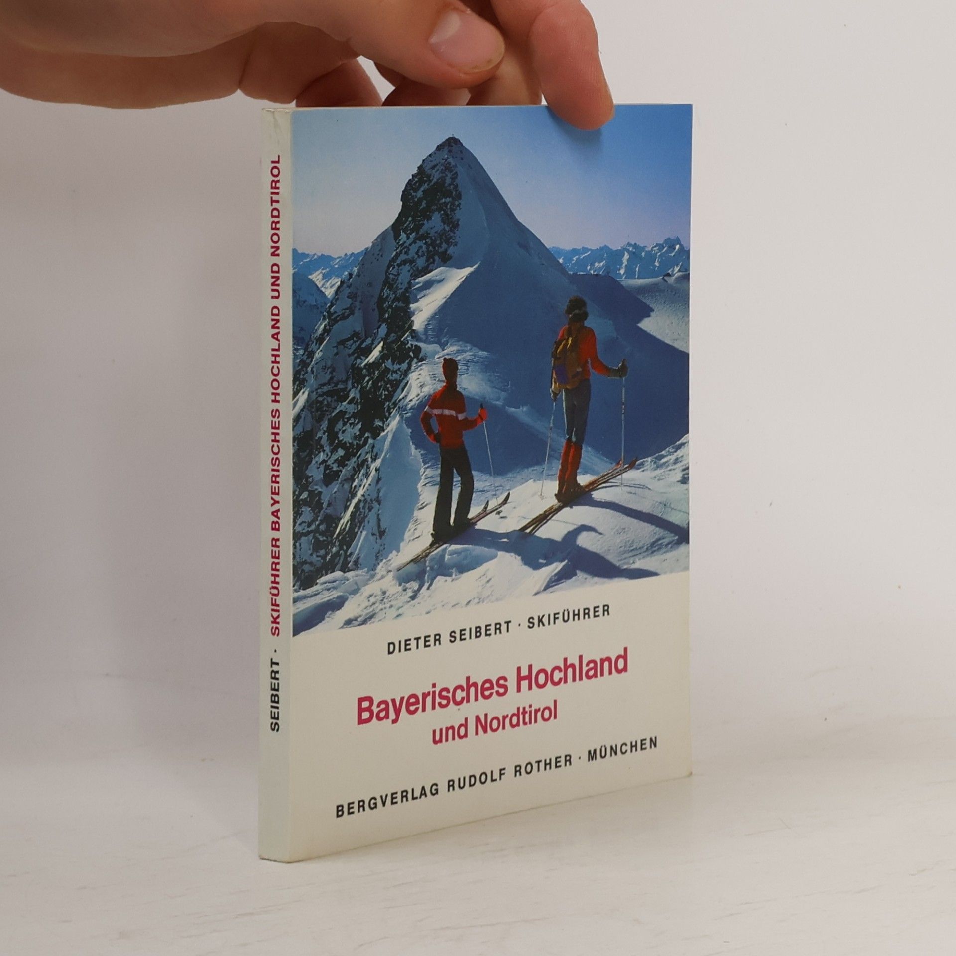 Dieter Seibert Skiführer Bayerisches Hochland und Nordtirol