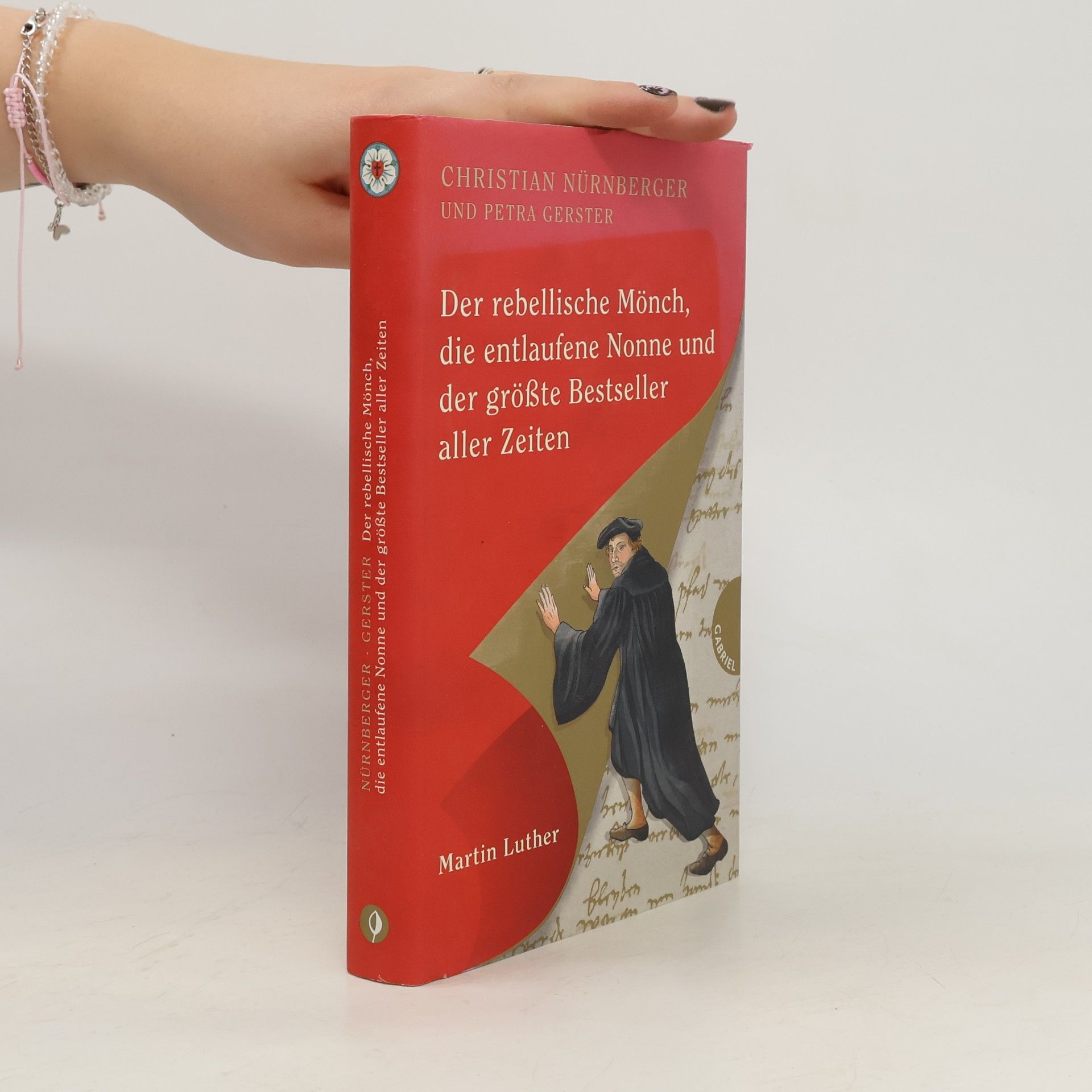 Christian Nürnberger Der rebellische Mönch, die entlaufene Nonne und der größte Bestseller aller Zeiten