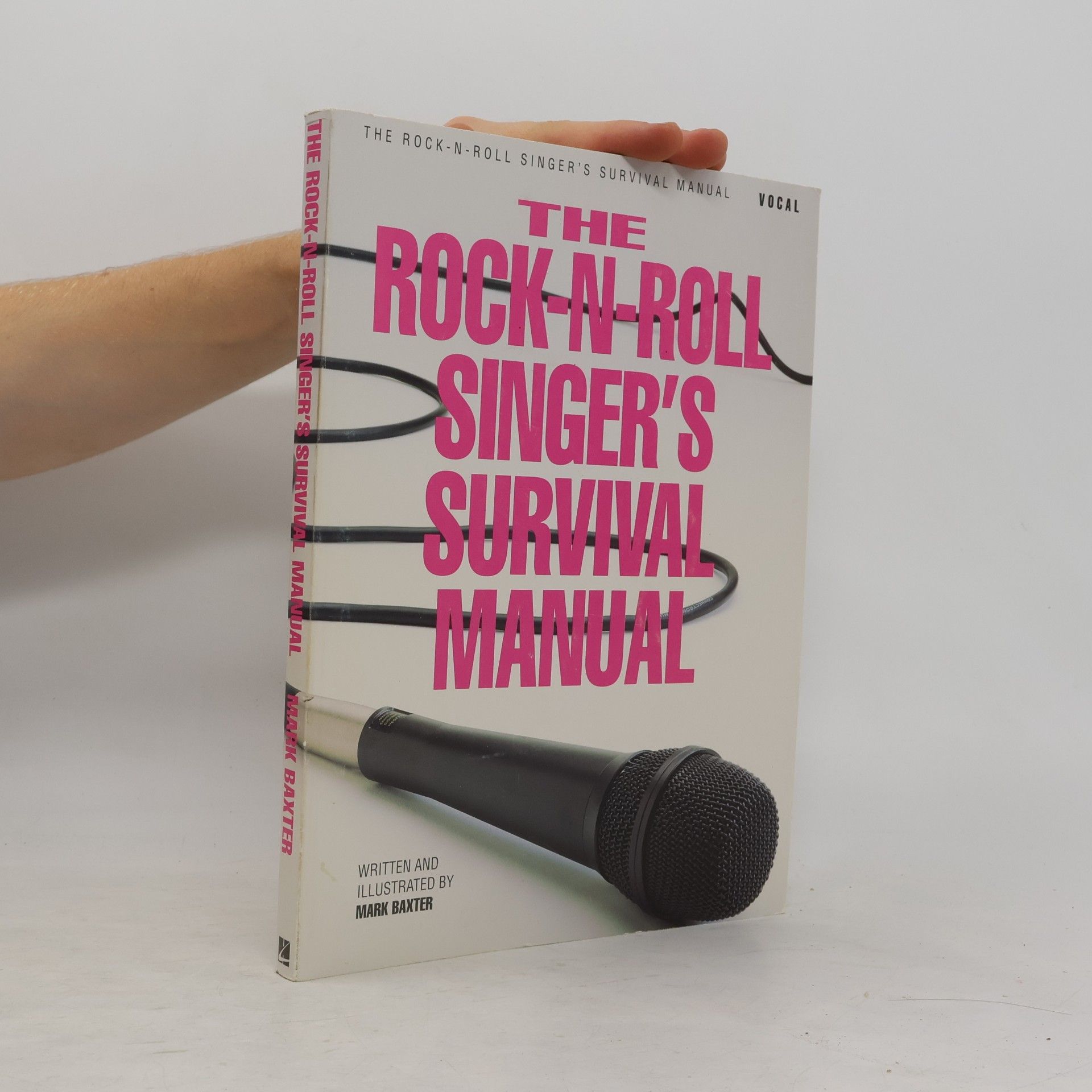 Mark Baxter The Rock-N-Roll Singer's Survival Manual