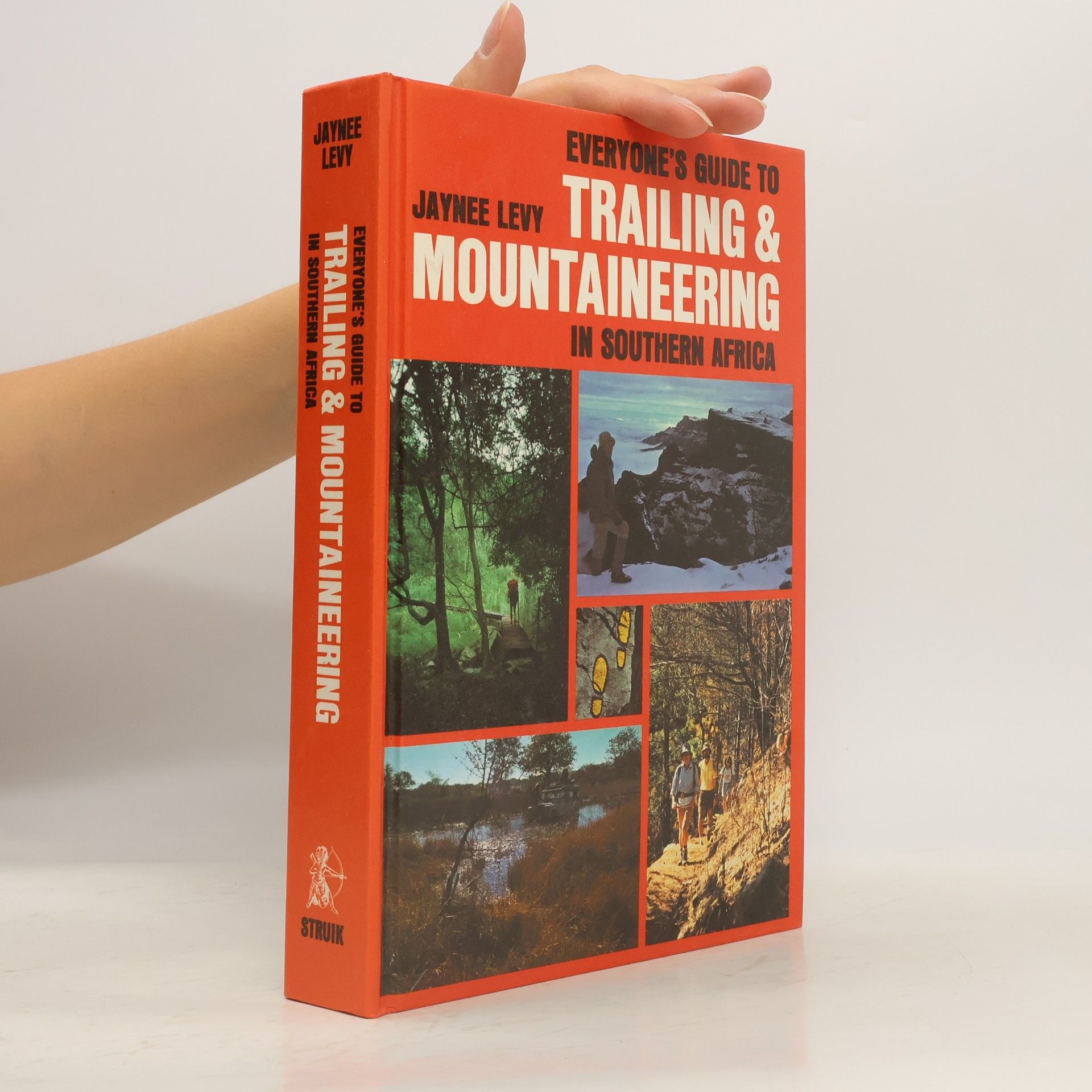 Jaynee Levy Everyone's Guide to Trailing & Mountaineering in Southern Africa