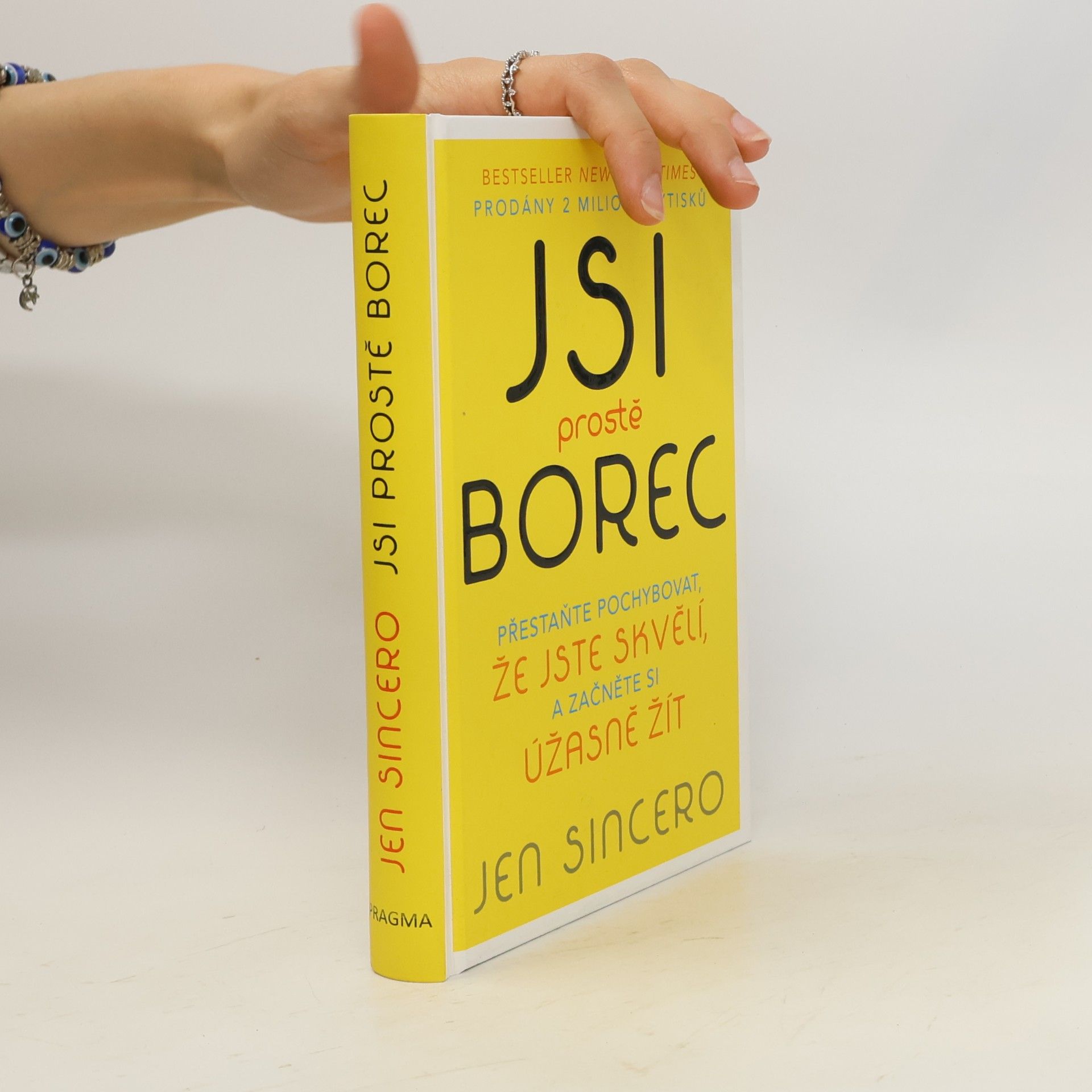 Jen Sincero Jsi prostě borec. Přestaňte pochybovat, že jste skvělí, a začněte si úžasně žít