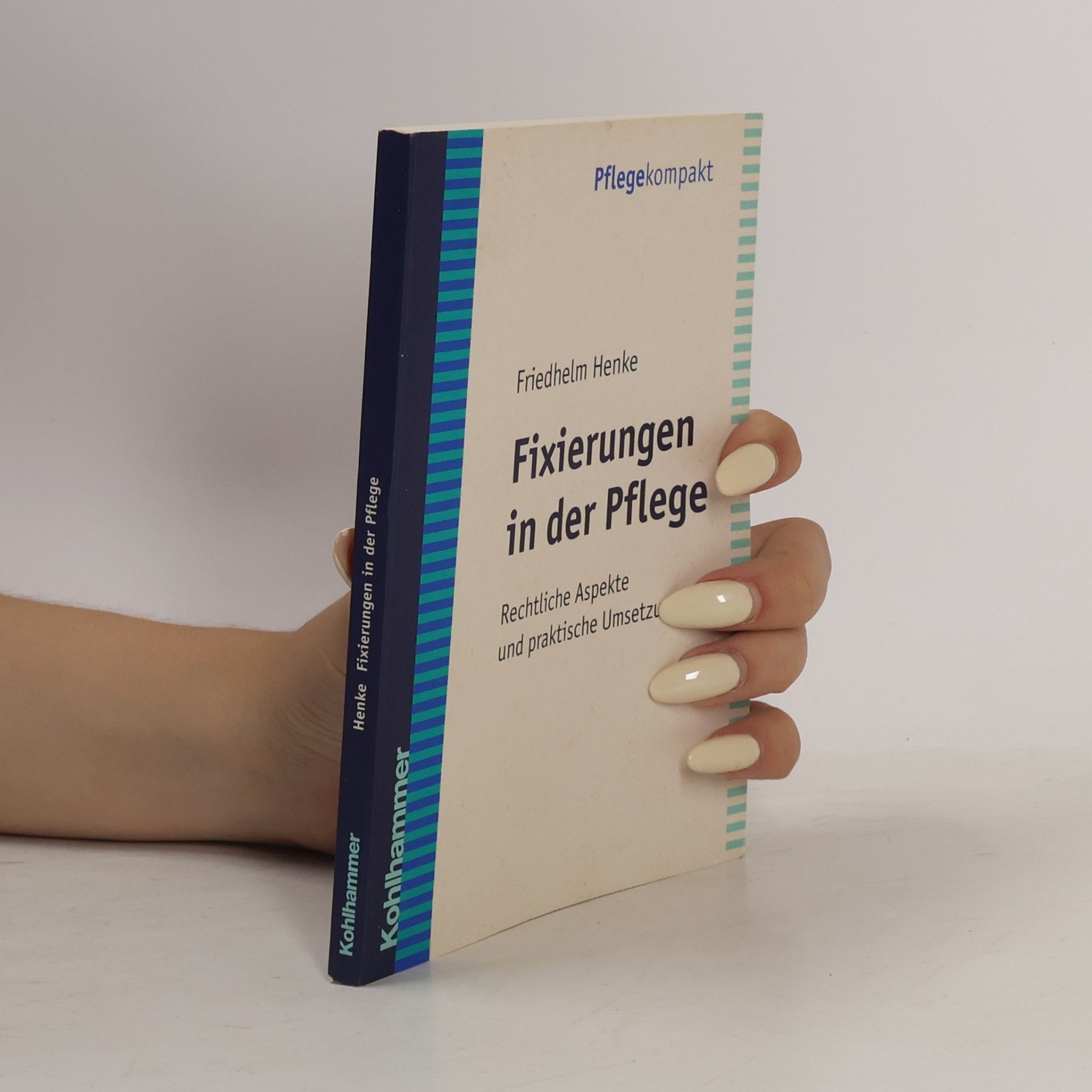Friedhelm Henke Pflegekompakt: Fixierungen in der Pflege