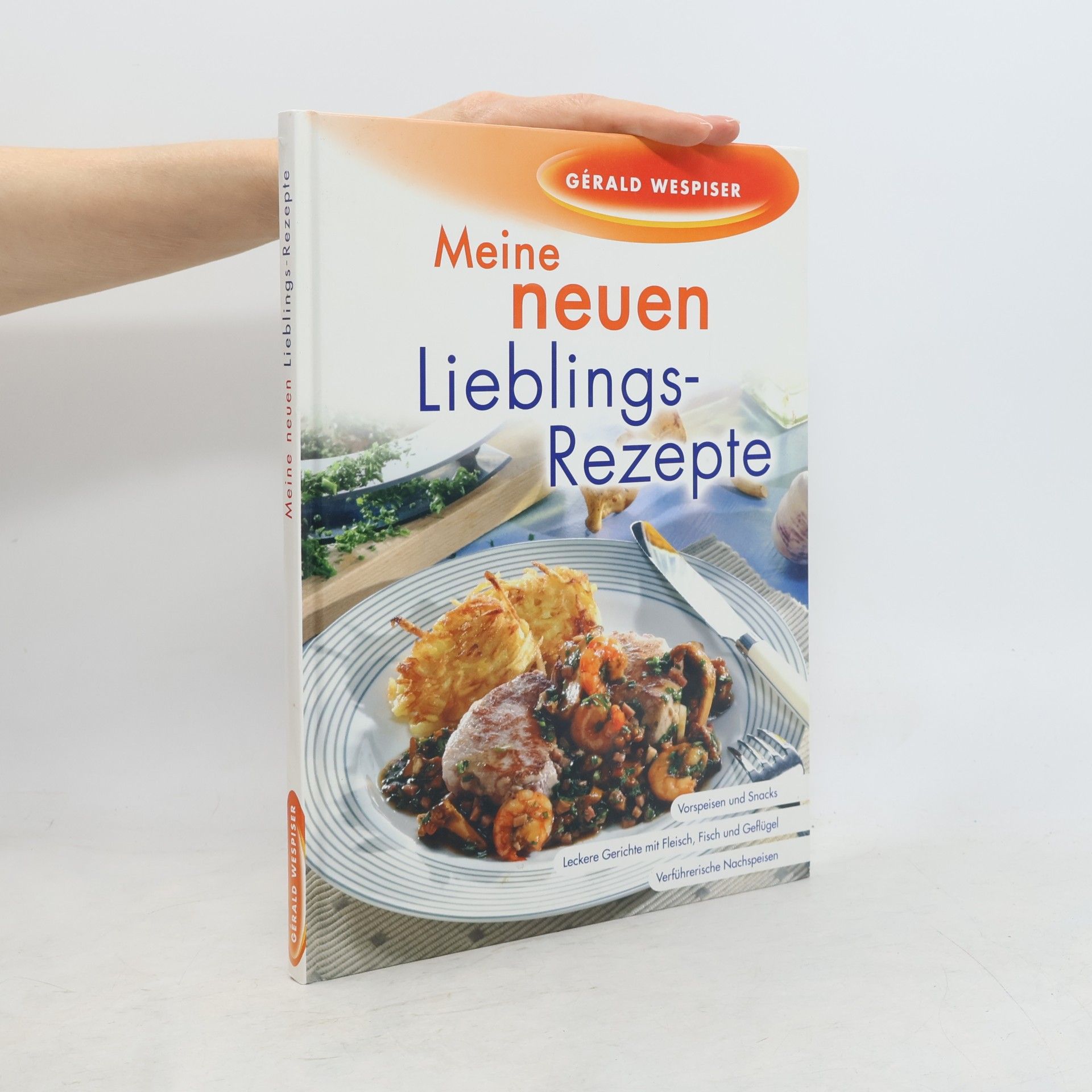 Gérald Wespiser Meine neuen Lieblings-Rezepte