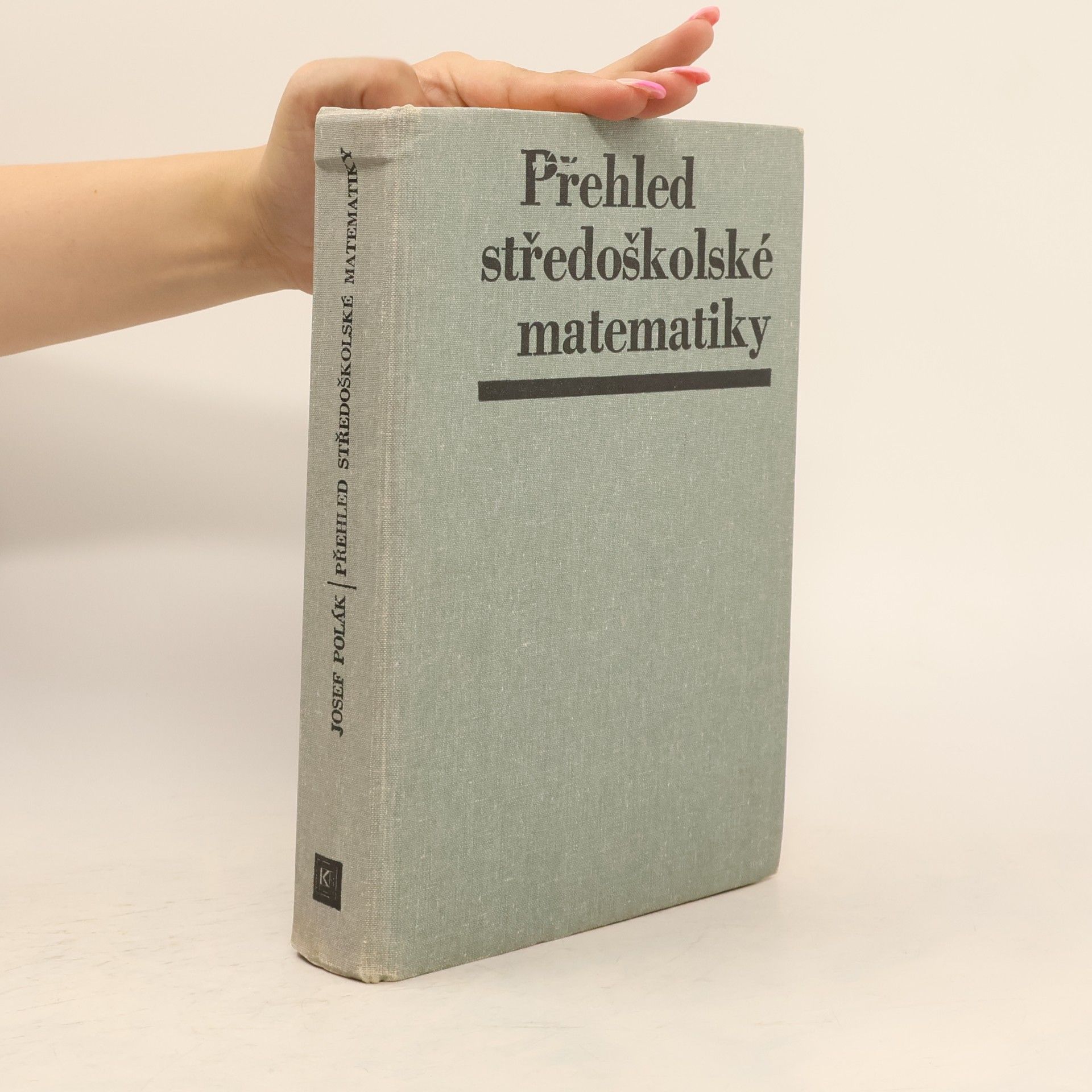 Josef Polák Přehled středoškolské matematiky
