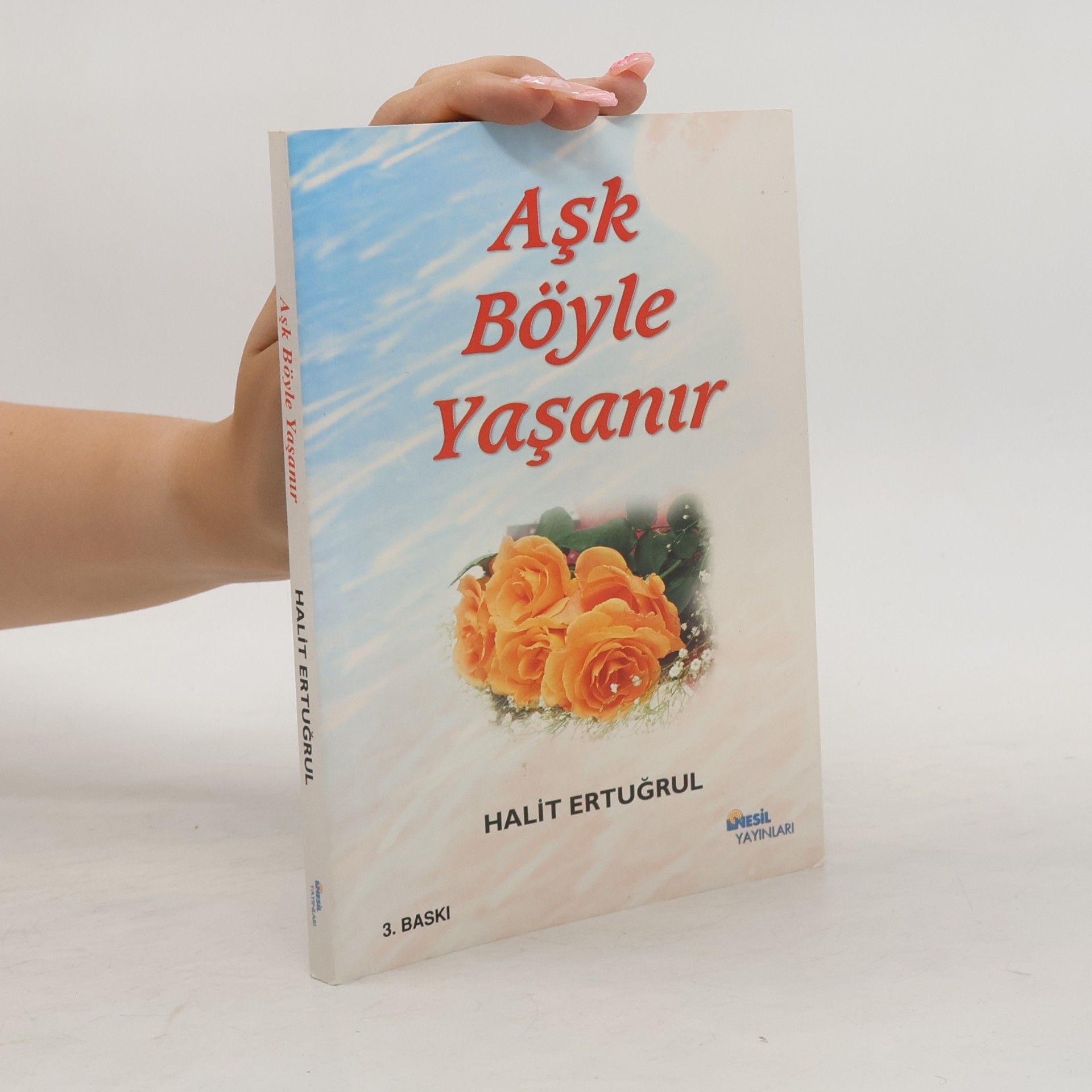 Halit Ertuğrul Aşk Böyle Yaşanır - 3. Baskı