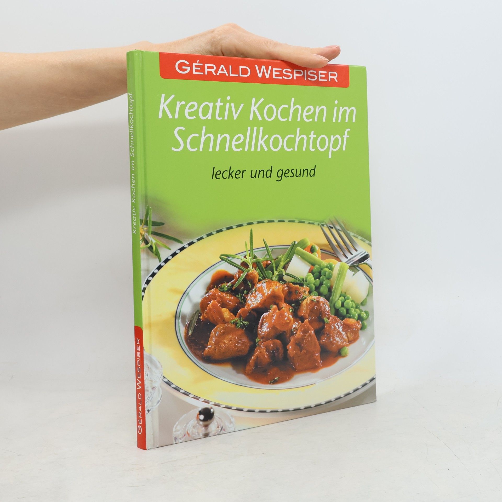 Gérald Wespiser Kreativ Kochen im Schnellkochtopf