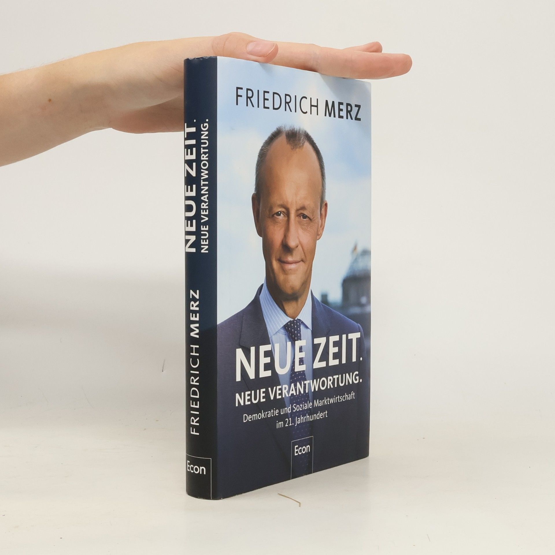 Friedrich Merz Neue Zeit. Neue Verantwortung.