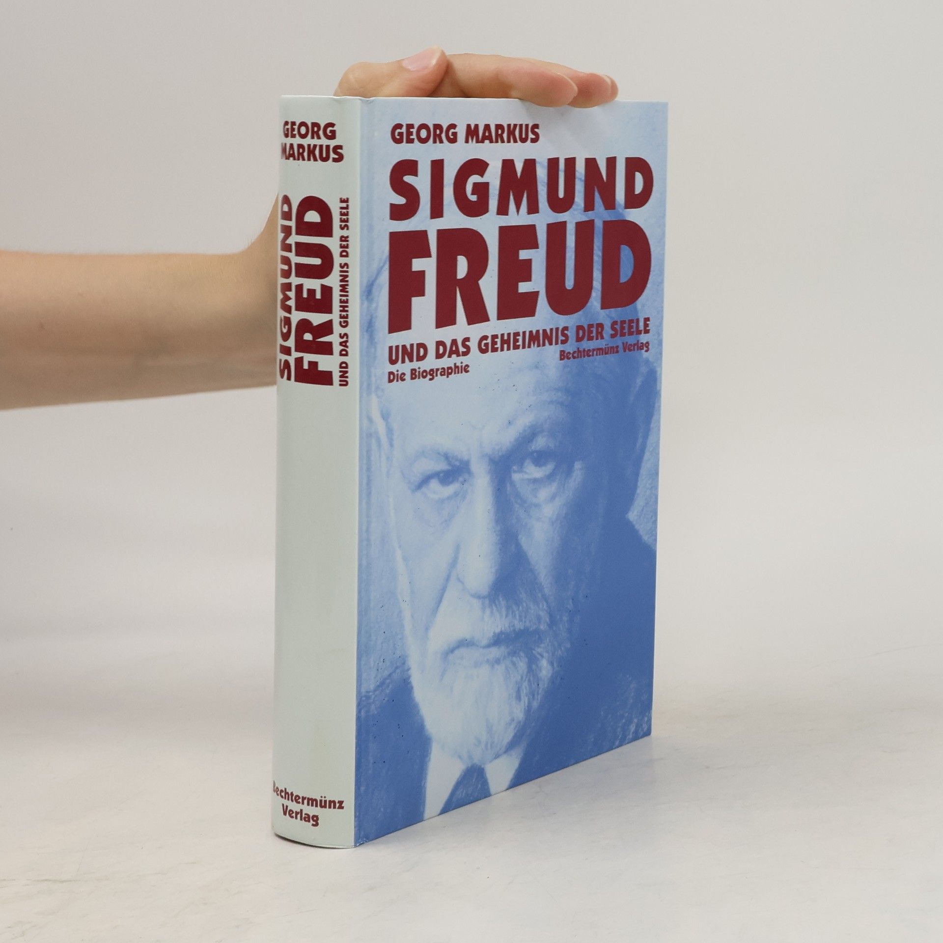 Georg Markus Sigmund Freud und das Geheimnis der Seele