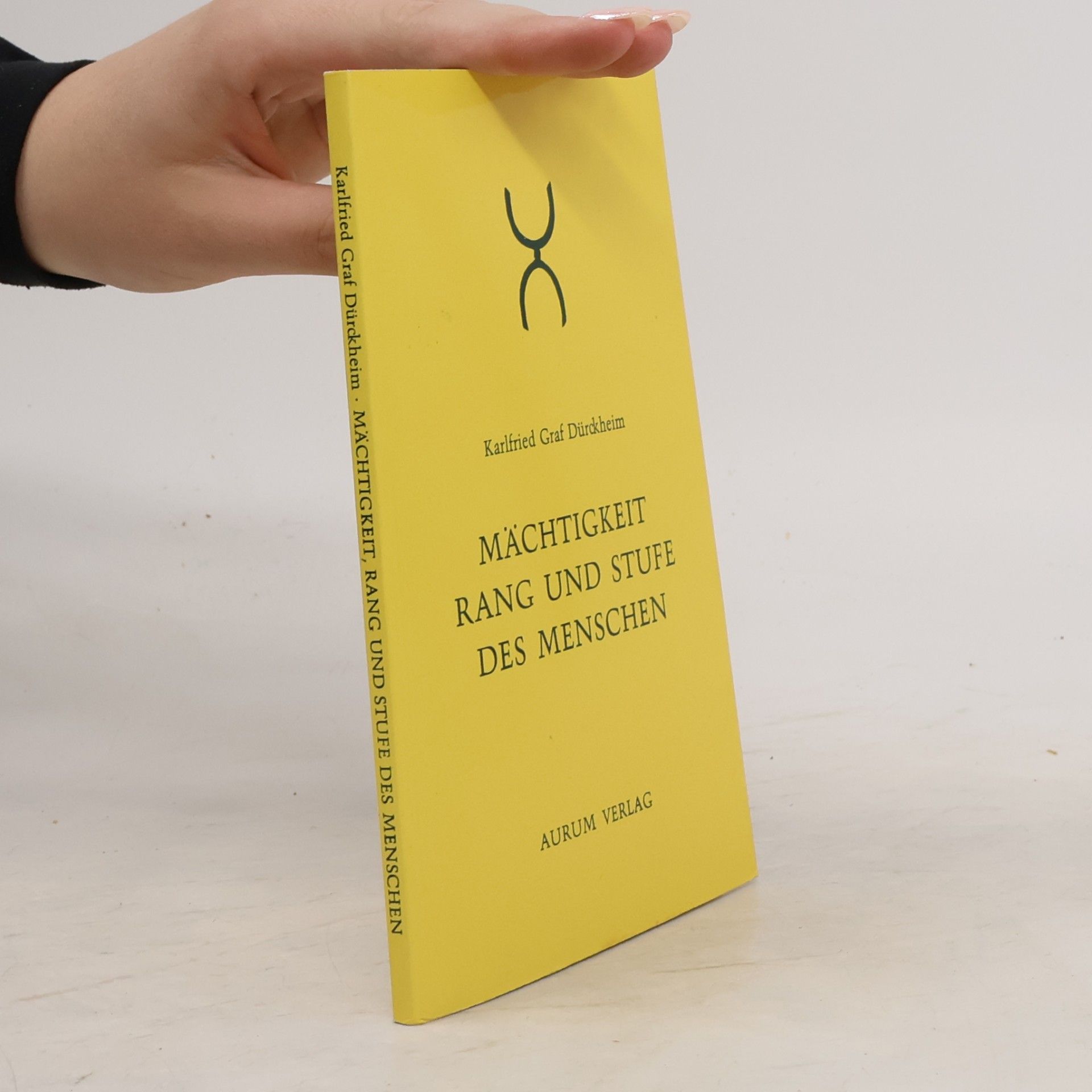 K. G. Dürkheim Mächtigkeit, Rang und Stufe des Menschen