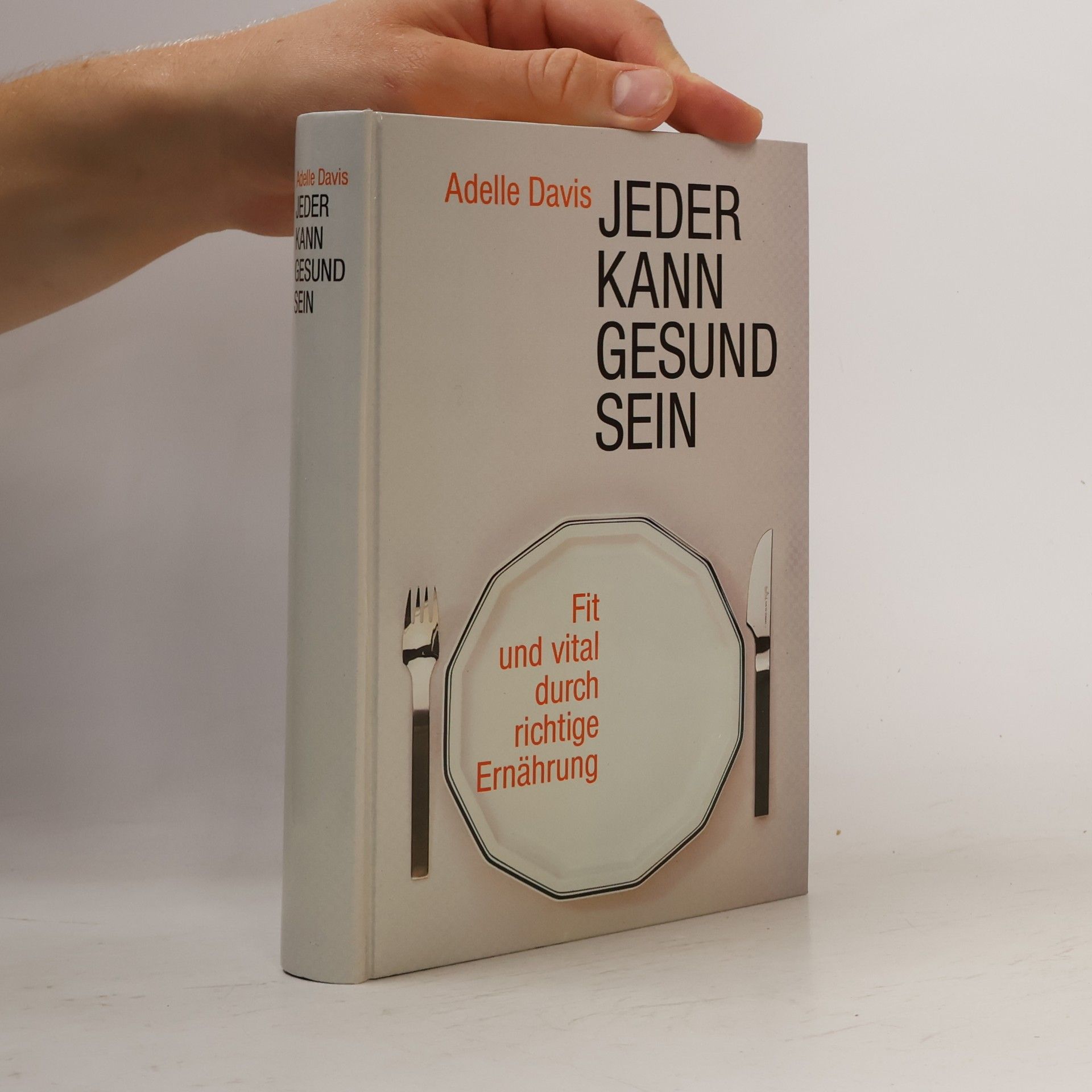 Adelle Davis Jeder kann gesund sein