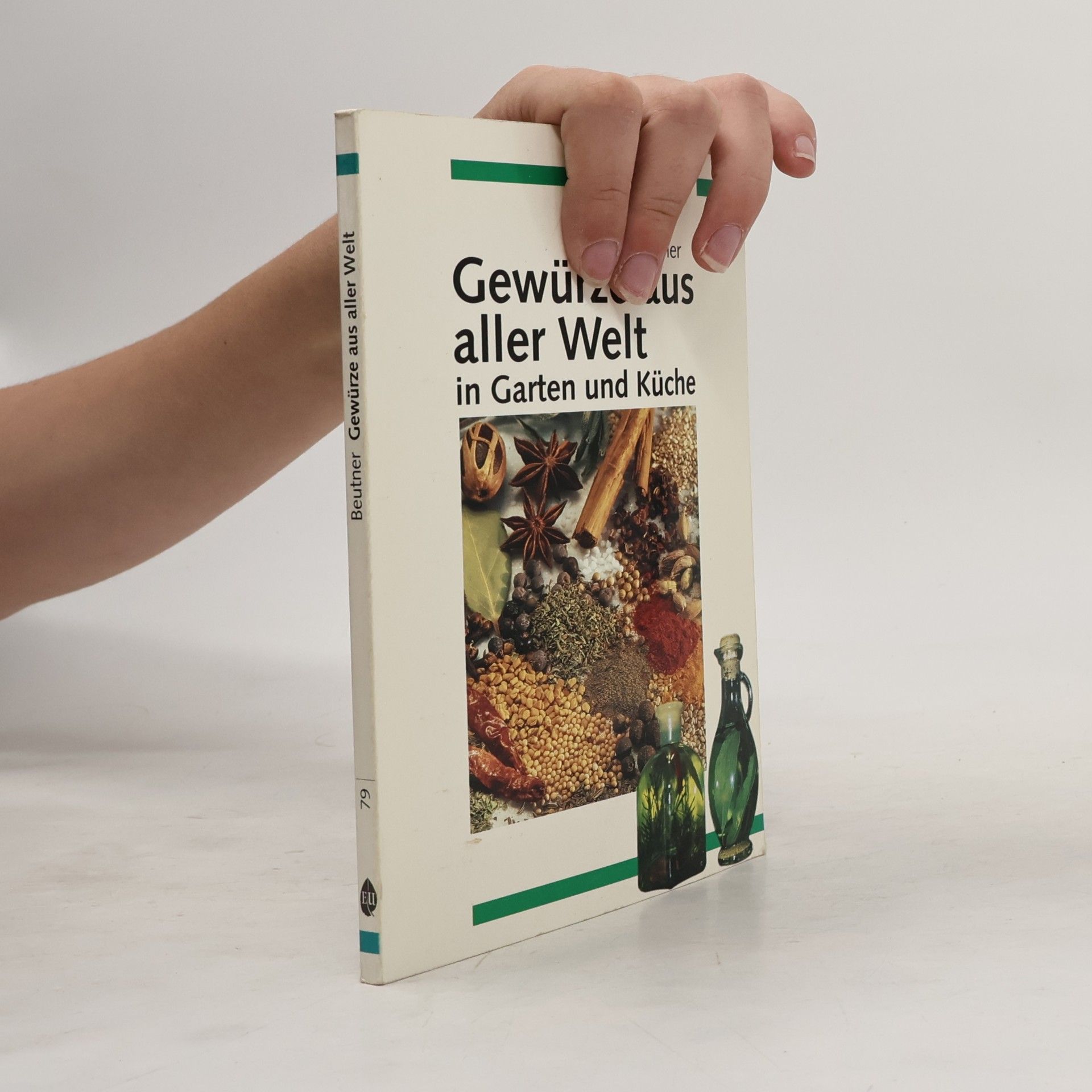 Brigitte Beutner Gewürze aus aller Welt in Garten und Küche