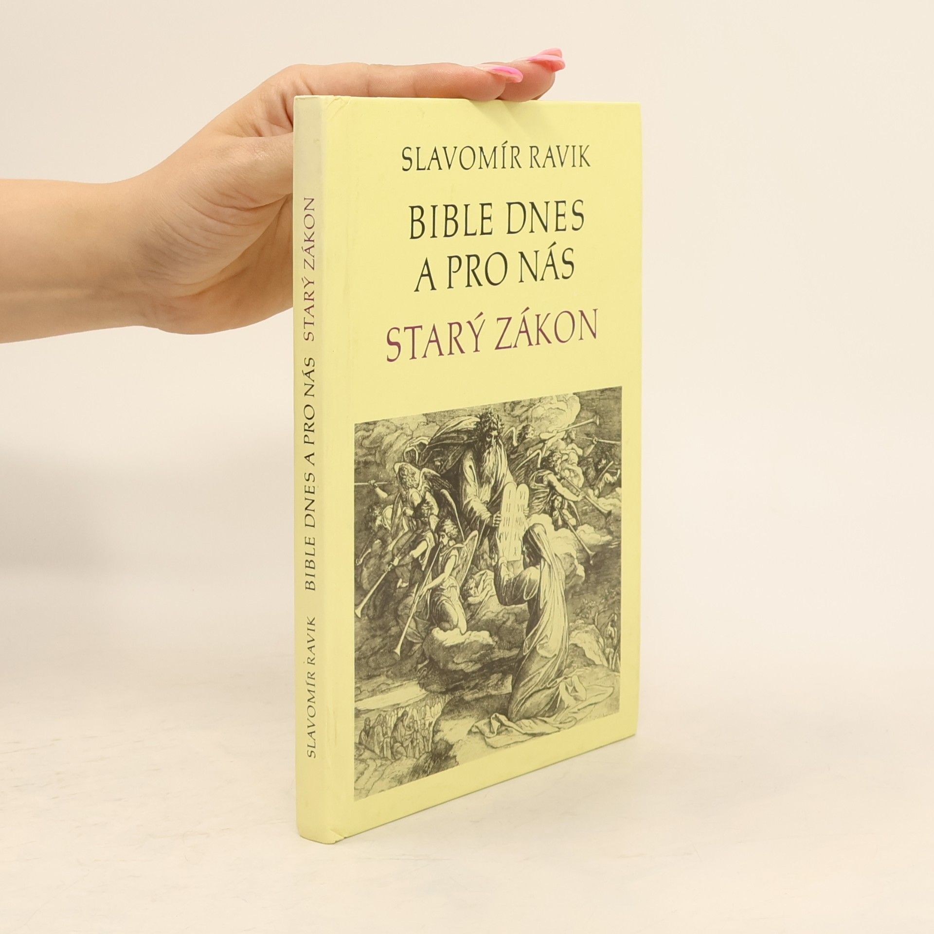 Slavomír Pejčoch Bible dnes a pro nás : Starý zákon