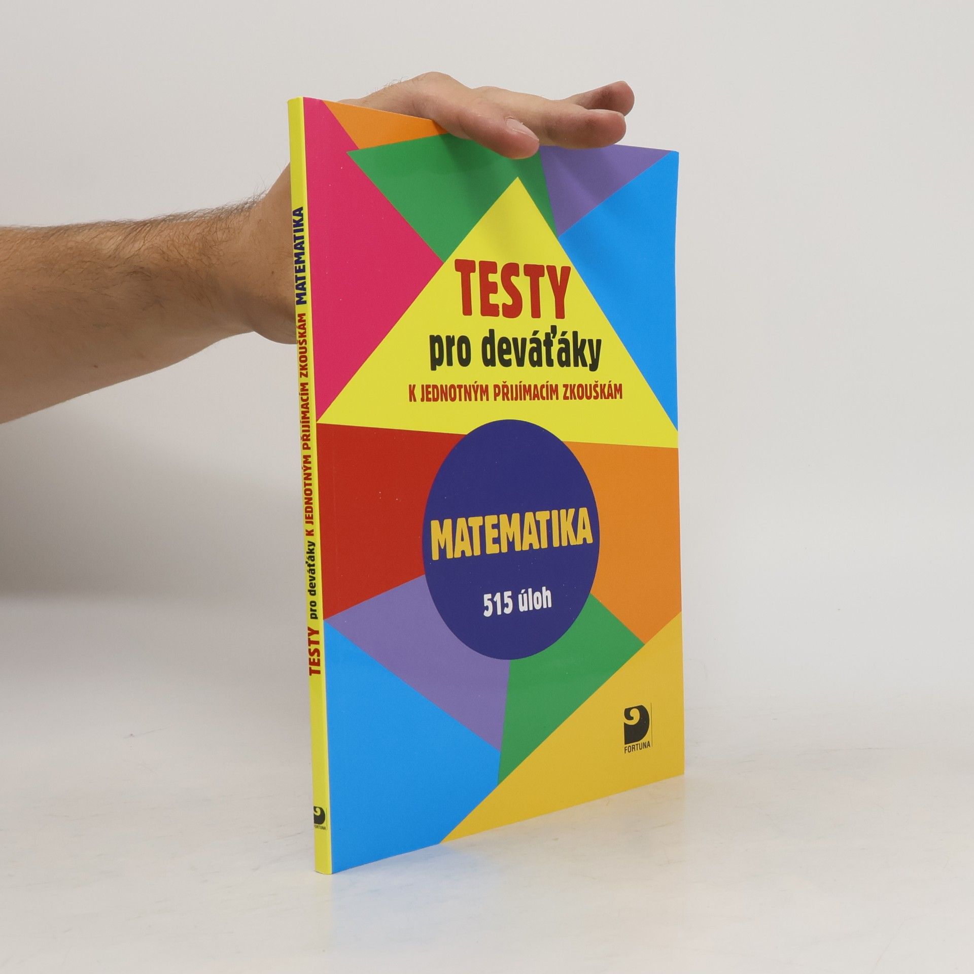 Jakub Dytrych Testy pro deváťáky k jednotným přijímacím zkouškám. Matematika. 515 úloh