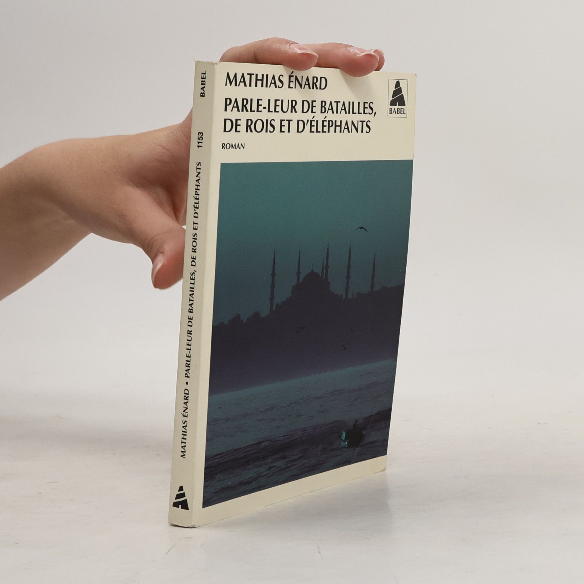 Mathias Énard Parle-leur de batailles, de rois et d'éléphants, französische Ausgabe