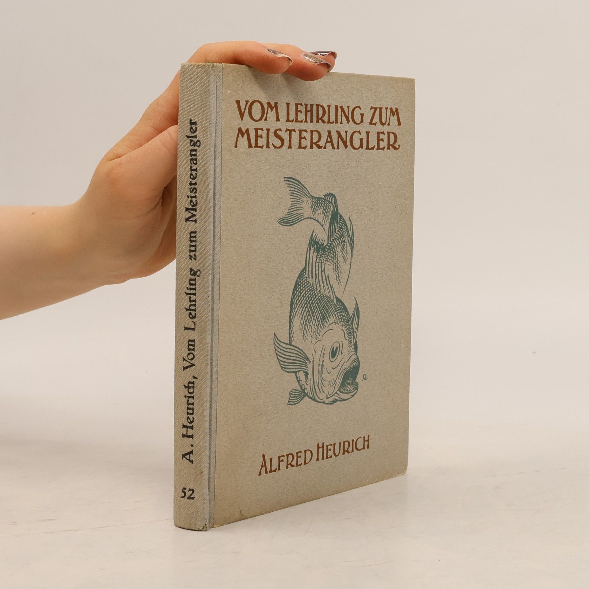 Alfred Heurich Vom Lehrling zum Meisterangler