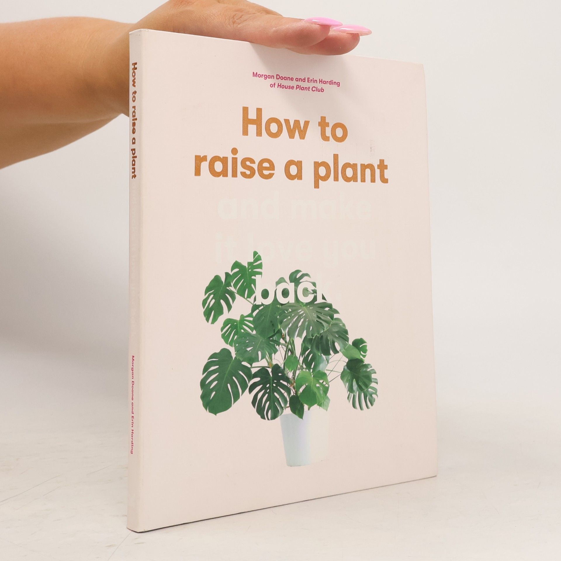 Morgan Doane How to raise a plant and make it love you back