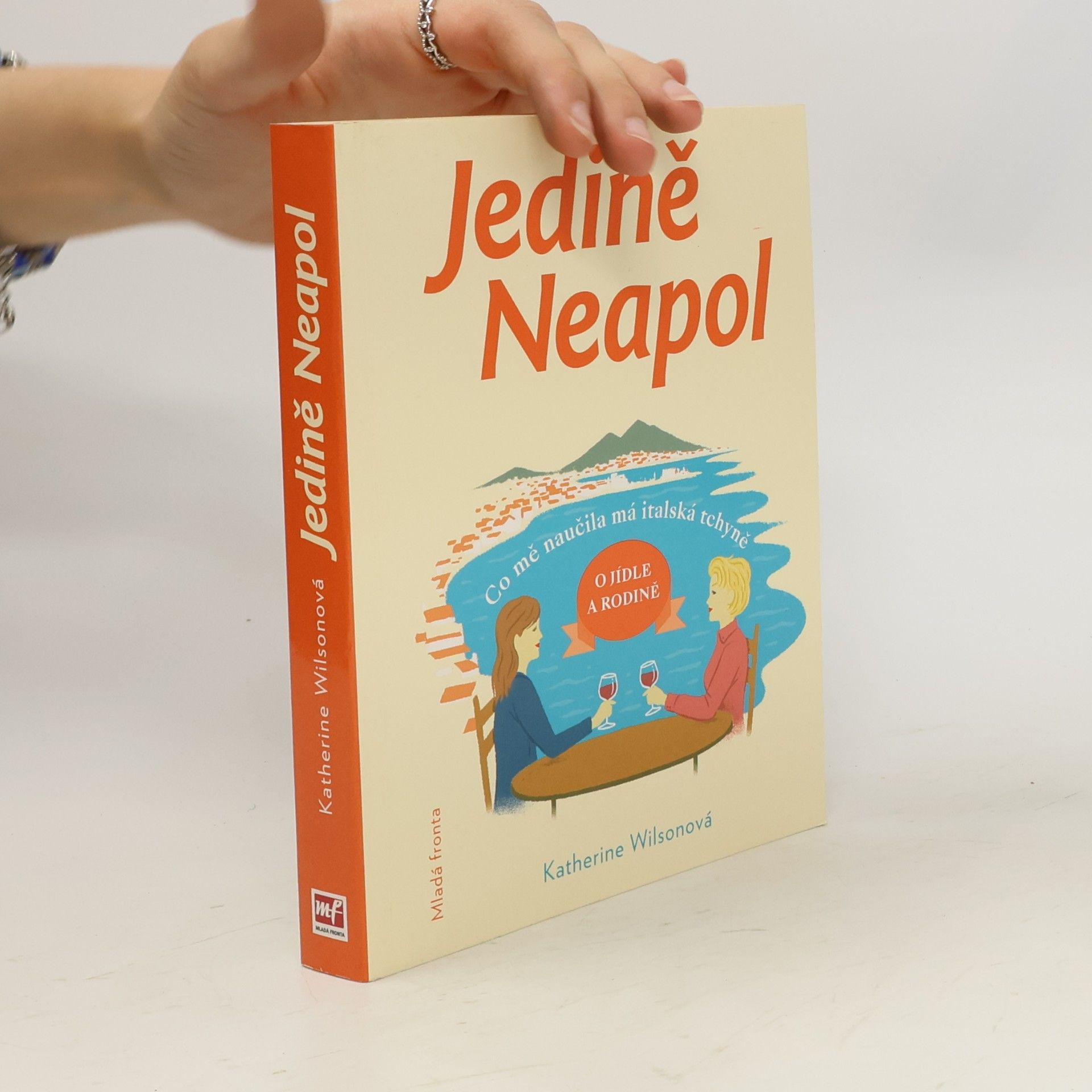 Katherine Wilson Jedině Neapol. Co mě naučila má italská tchyně o jídle a rodině