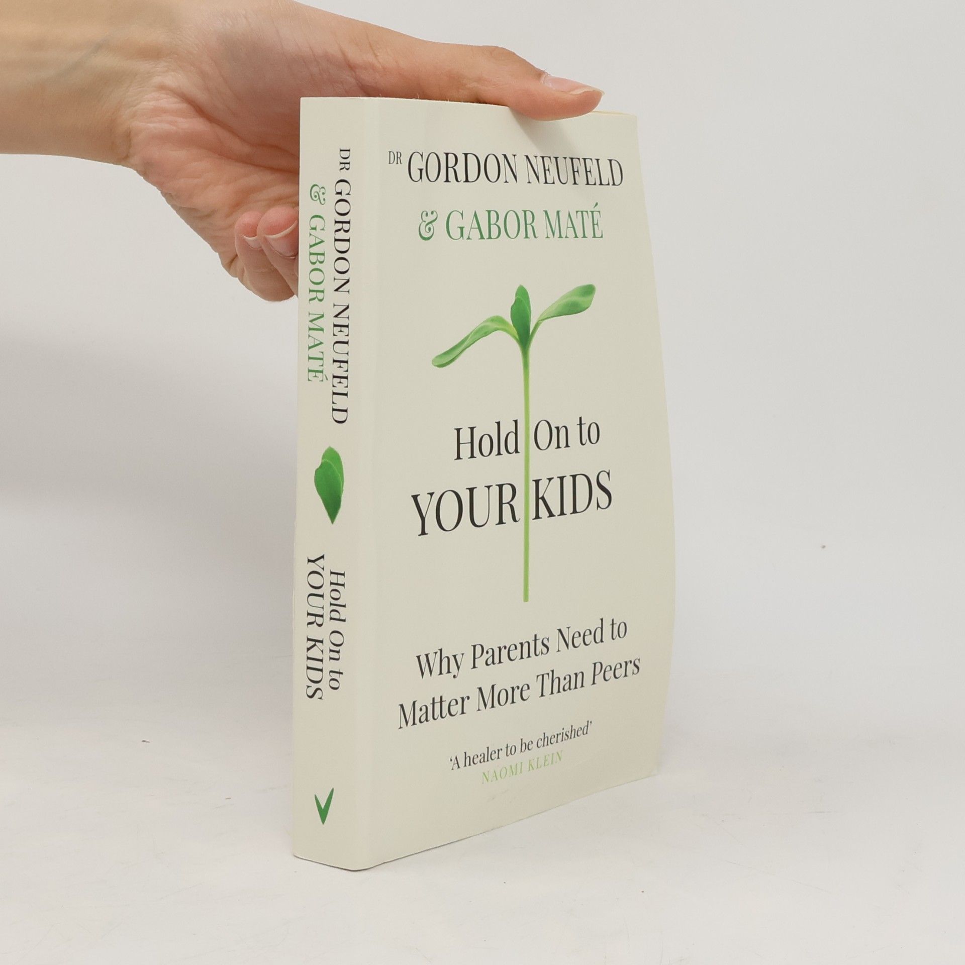 Gordon Neufeld Hold On to Your Kids