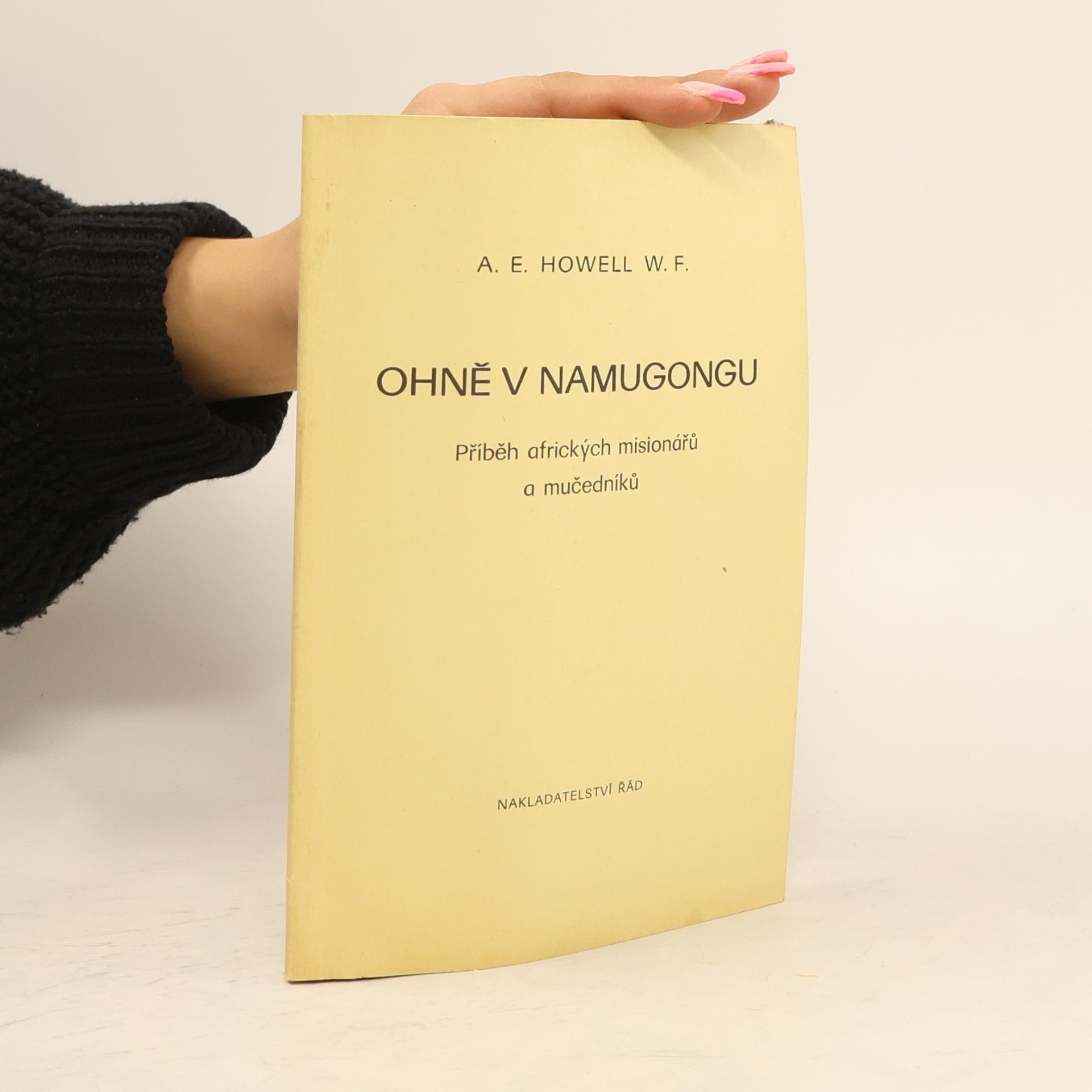 A. E. Howell Ohně v Namugongu. Příběh afrických misionářů a mučedníků