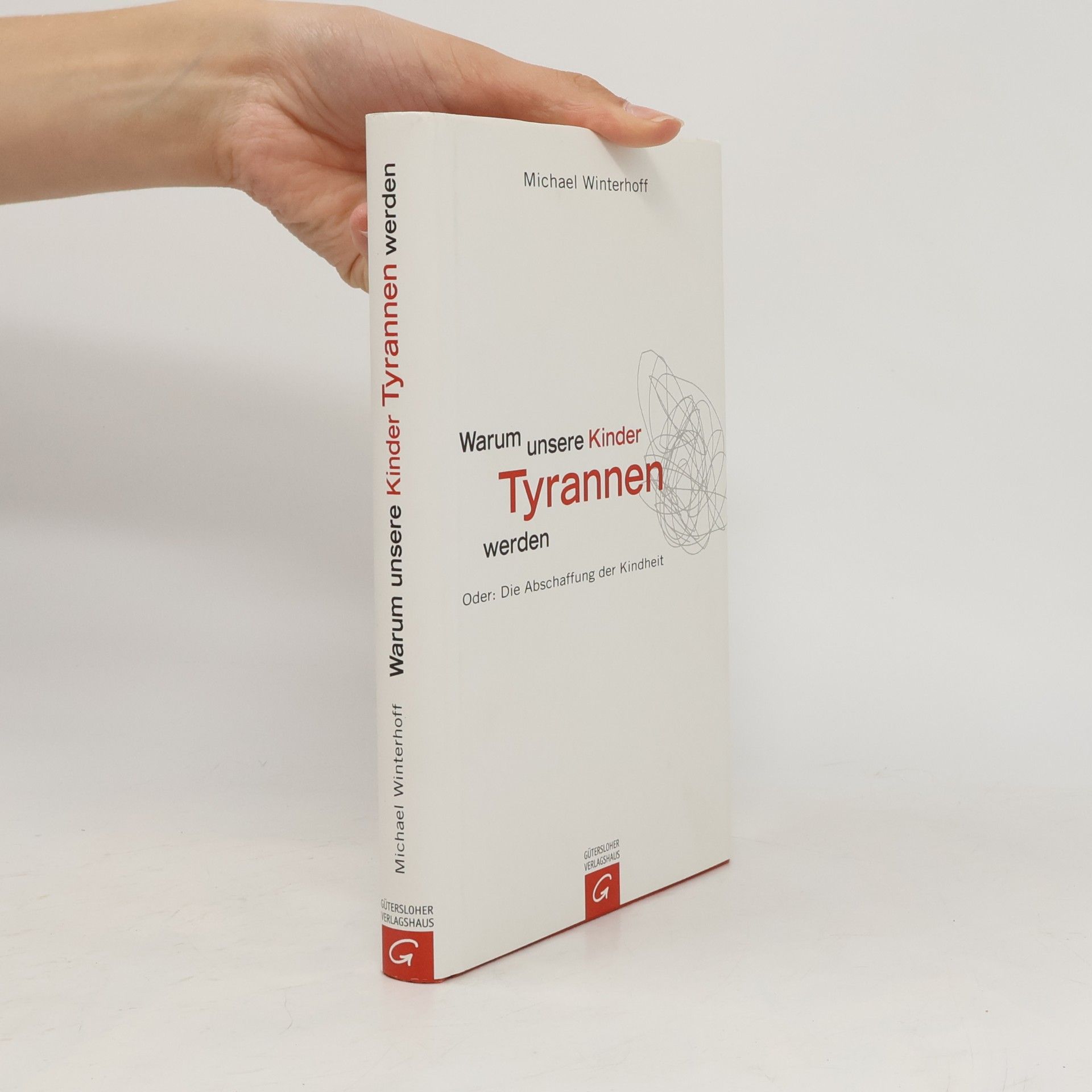 Michael Winterhoff Warum unsere Kinder Tyrannen werden