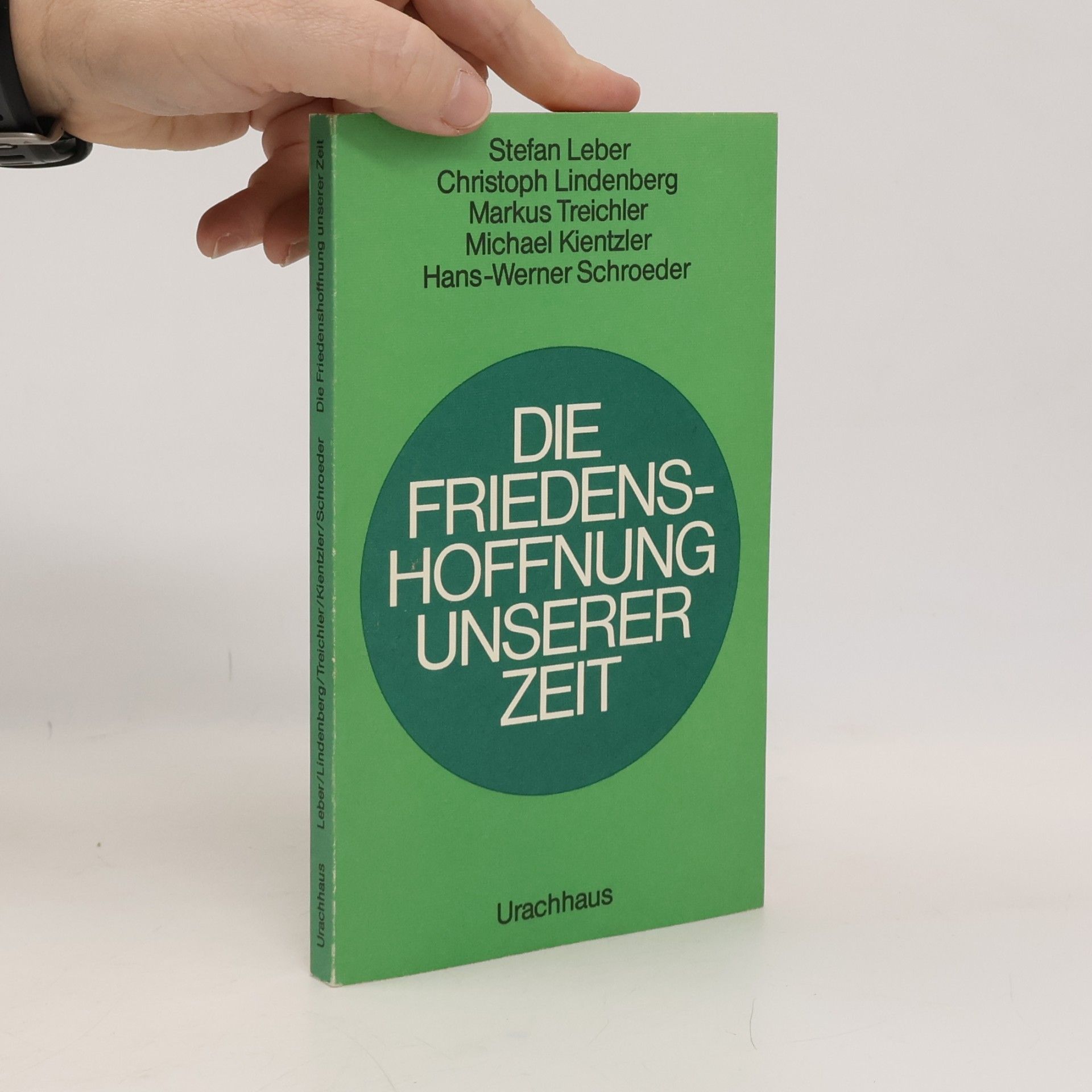Stefan Leber Die Friedenshoffnung unserer Zeit