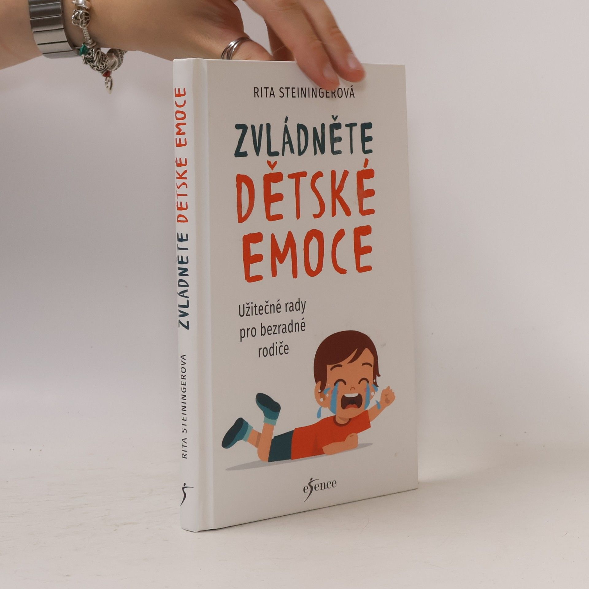 Rita Steininger Zvládněte dětské emoce : užitečné rady pro bezradné rodiče